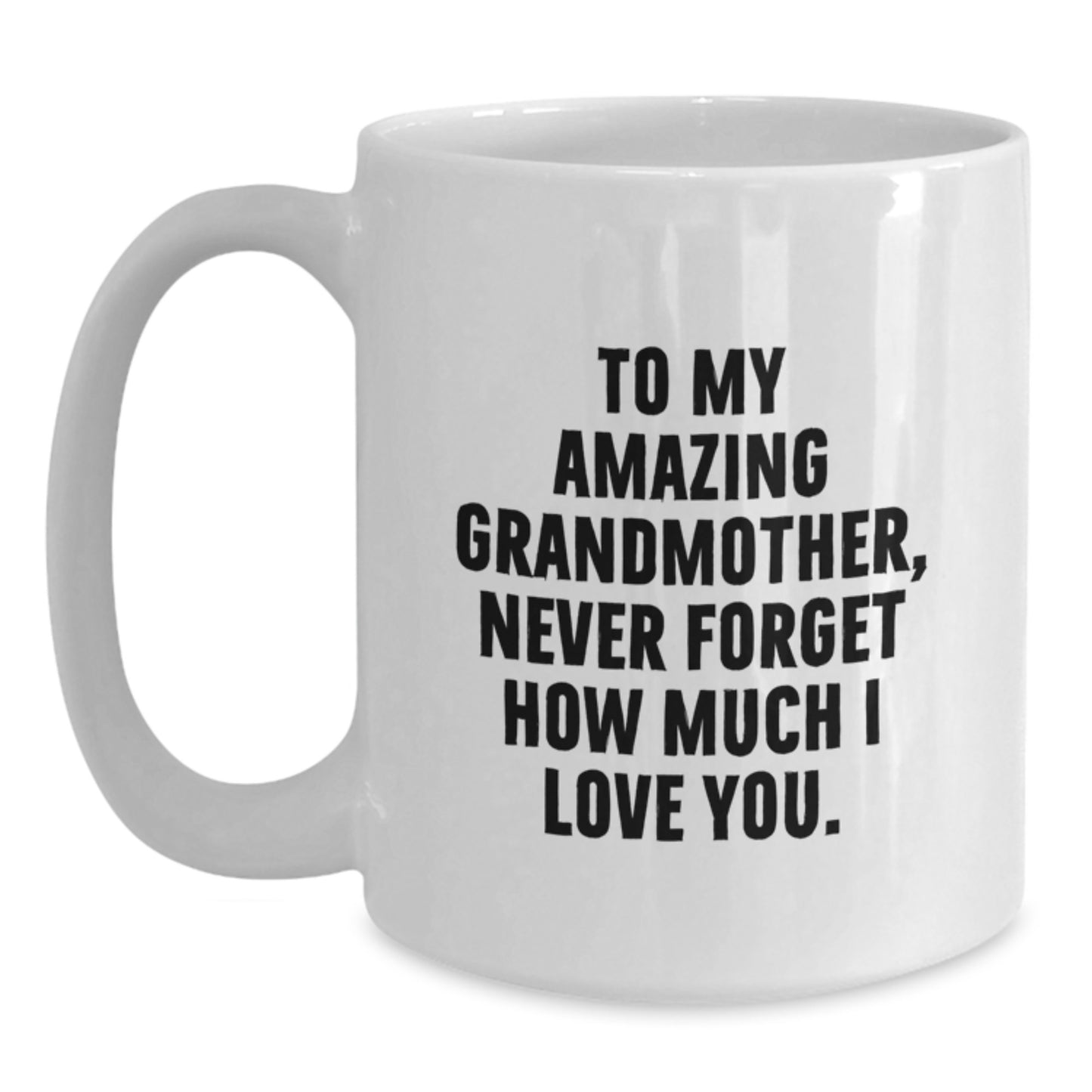 Grandmother Gifts, Heartfelt Quotes, White Coffee Mugs - Gifts for Grandma from Family, Unique Christmas Unique Gifts - Main