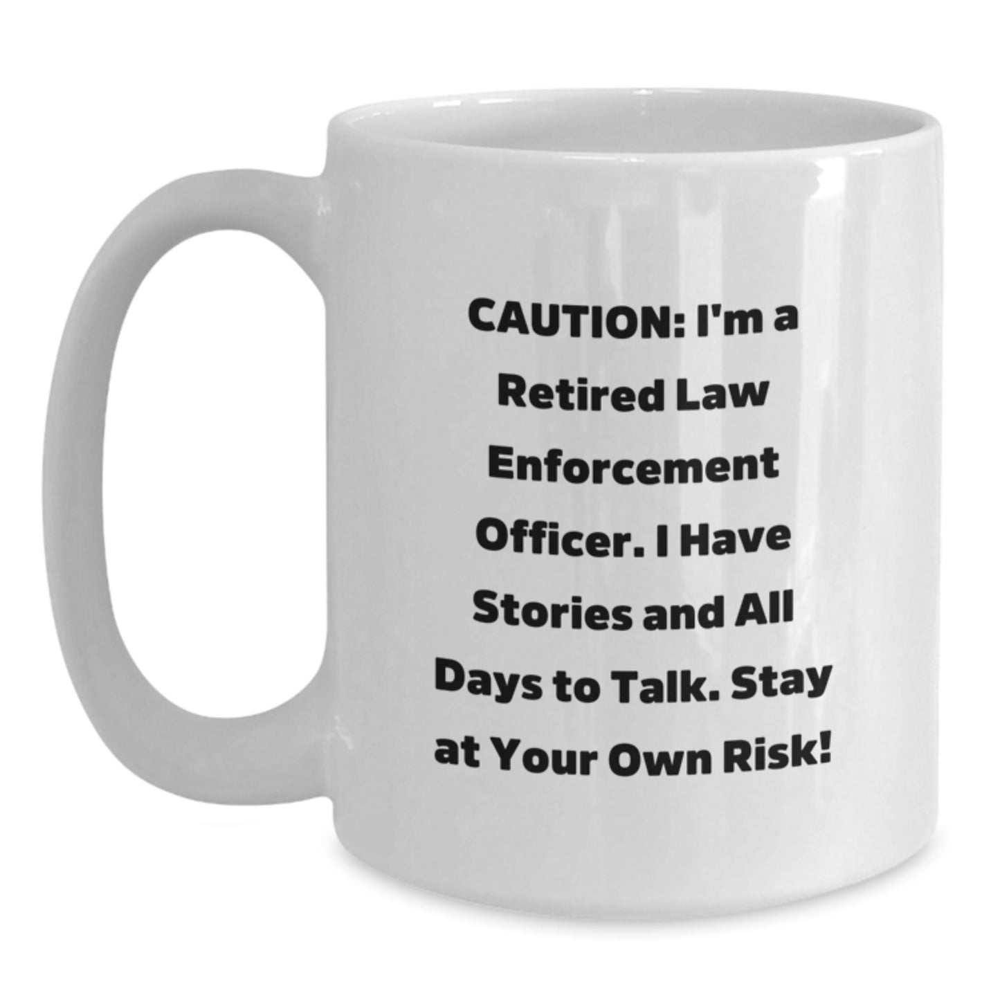 Funny Law Enforcement Officer Gifts for Him, White Coffee Mug with Caution Quote, Unique Christmas Memorable Presents from Men to Family - Main