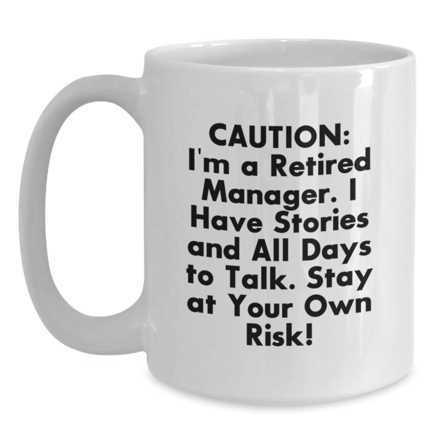 Funny Manager Gifts from Friends, White Coffee Mug for Manager, Stay At Your Own Risk! - Graduation Unique Gifts - Main