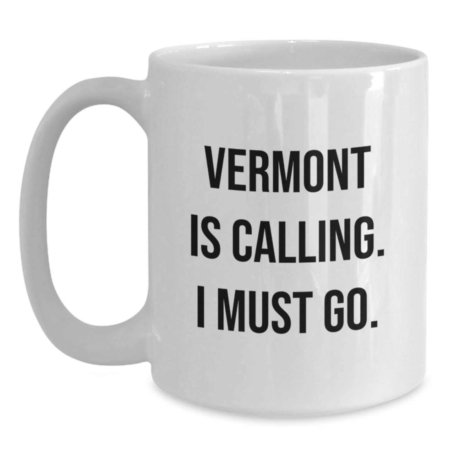 Vermont Calling White Coffee Mug with Inspirational Quote for Graduation Gifts from Friends to Family - Main