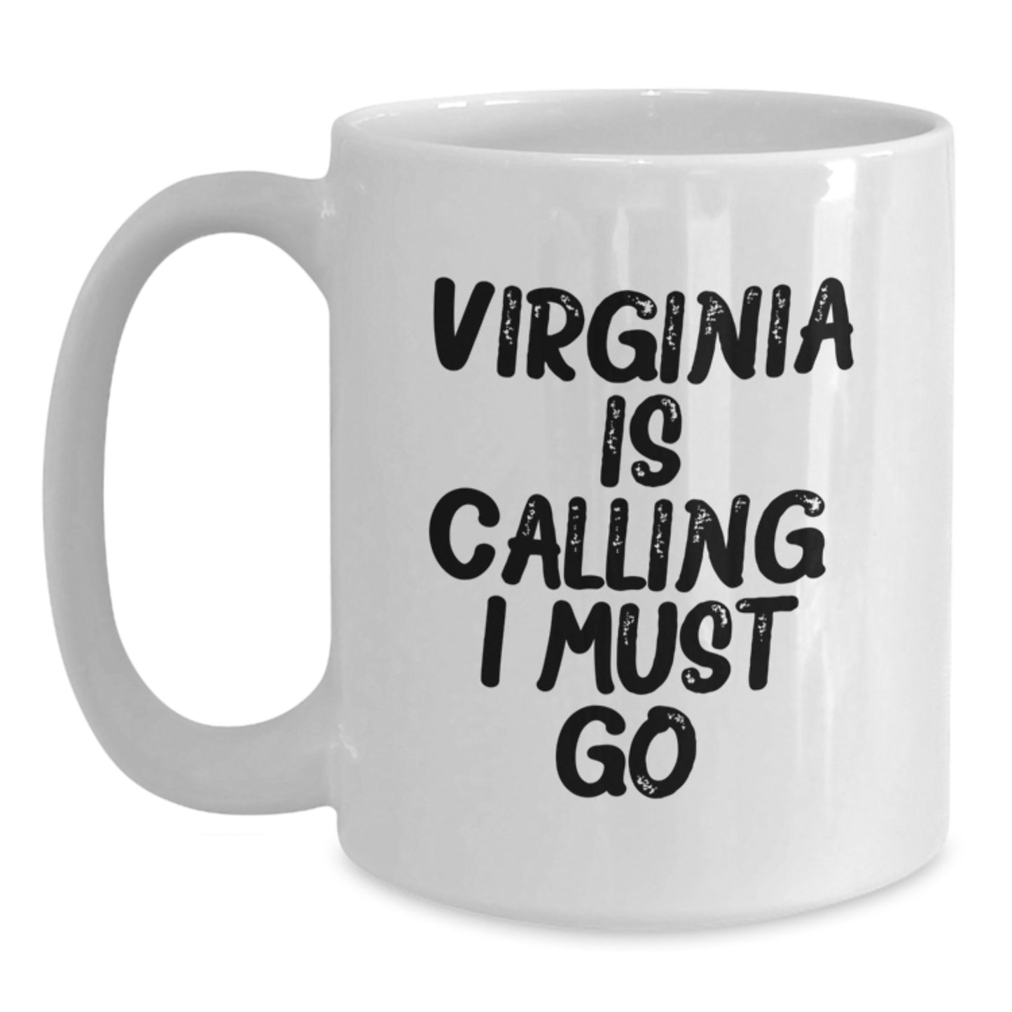 Virginia White Coffee Mug, Funny Quote 'Virginia Is Calling. I Must Go.' for Graduation Gifts from Friends to Virginia, 11oz or 15oz Capacity, Ceramic, Microwave and Dishwasher Safe - Main