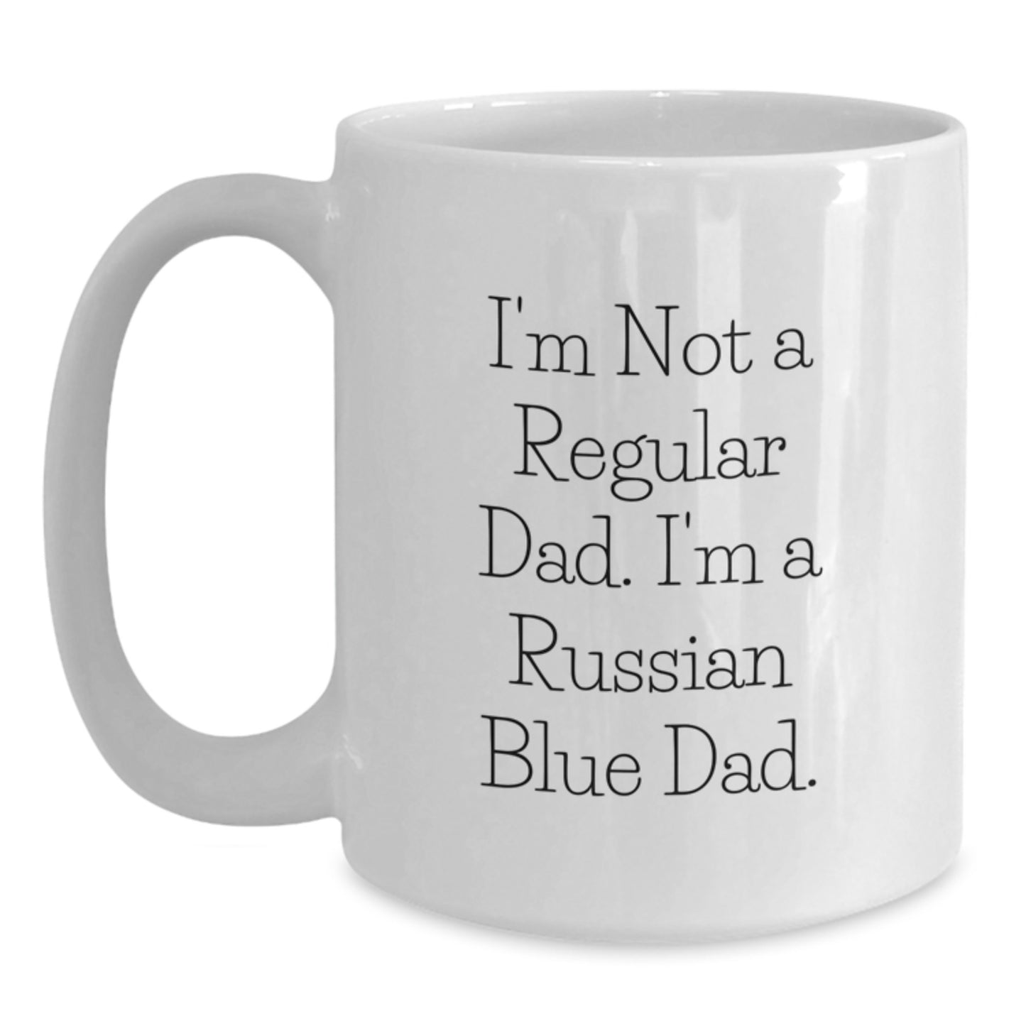Russian Blue Cat Dad White Coffee Mug, Funny Graduation Gift from Men to Family, I'm Not A Regular Dad. I'm A Russian Blue Dad. Unique White Coffee Mug for Russian Blue Cat Enthusiasts - Main