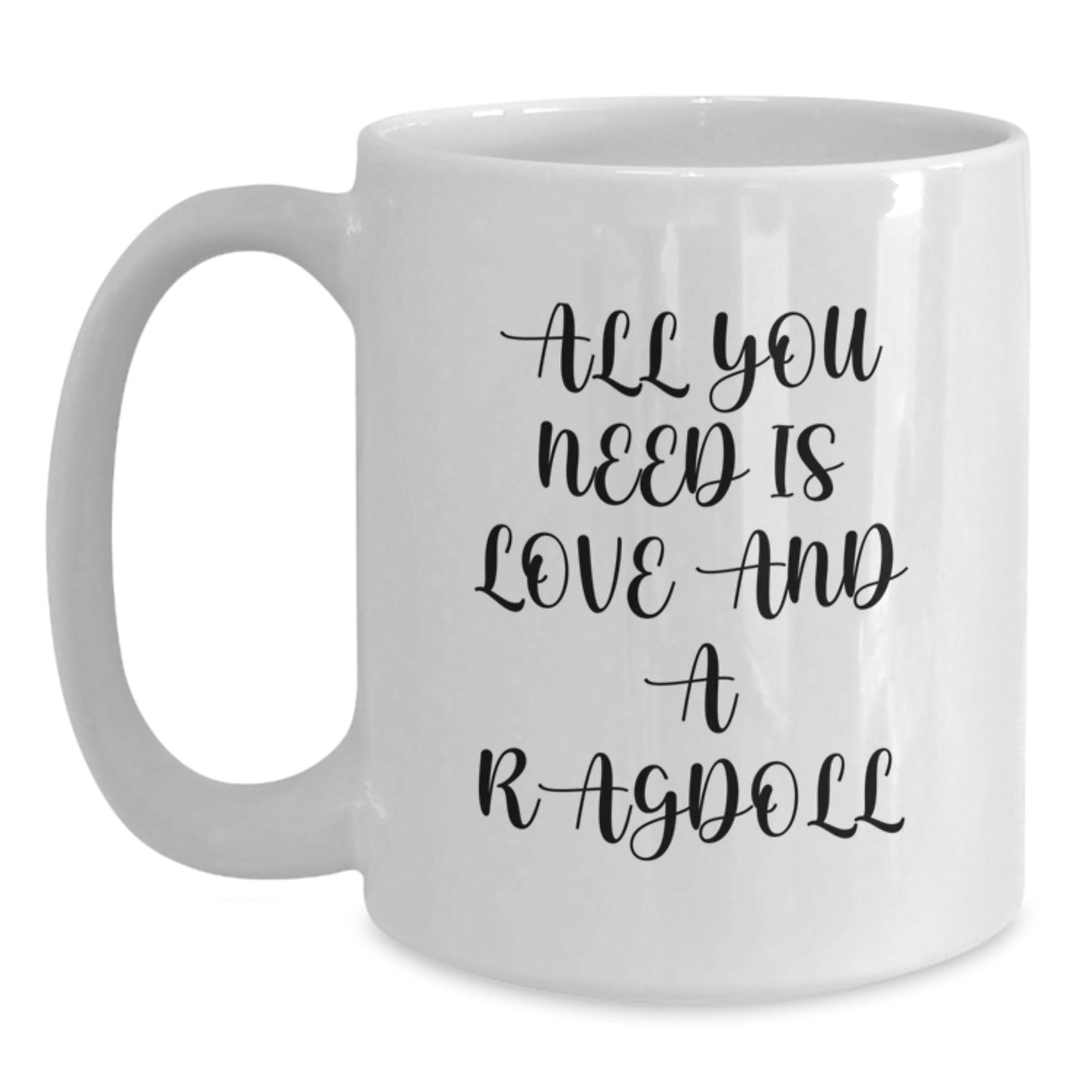 Ragdoll Cat Lovers Gift, Funny White Coffee Mug for Graduation, 'All You Need Is Love And A Ragdoll' Quote - Gifts from Friends, Family, Coworkers - Gifts for Men, Women, Ragdoll Cat Enthusiasts - Main