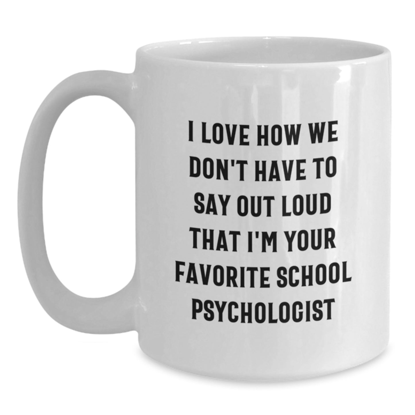 Funny School Psychologist Gifts from Friends, Inspirational Quote White Coffee Mug, Gifts for School Psychologist Graduation, 11oz or 15oz, Ceramic Mug - Main