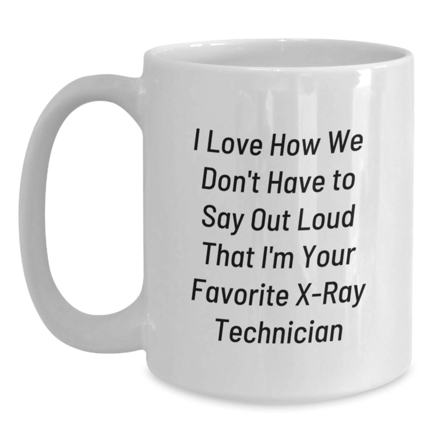 Gifts from Coworkers, Inspirational X-Ray Technician Quote Coffee Mug, Unique Graduation Gifts for Him or Her - Funny White 11oz or 15oz Ceramic Mug - Main