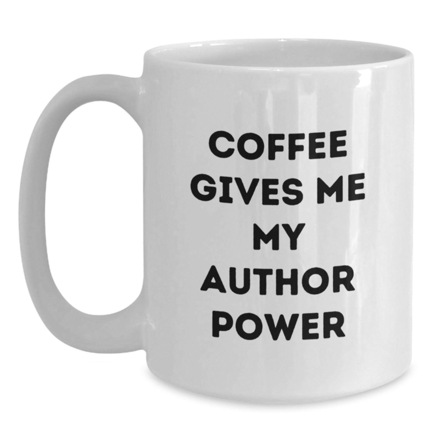 Author Gifts: Funny White Coffee Mug for Men, Women, Friends, Coworkers, Family - 'Coffee Gives Me My Author Power' Quote, 11oz or 15oz, Ceramic, Microwave, Dishwasher Safe - Main