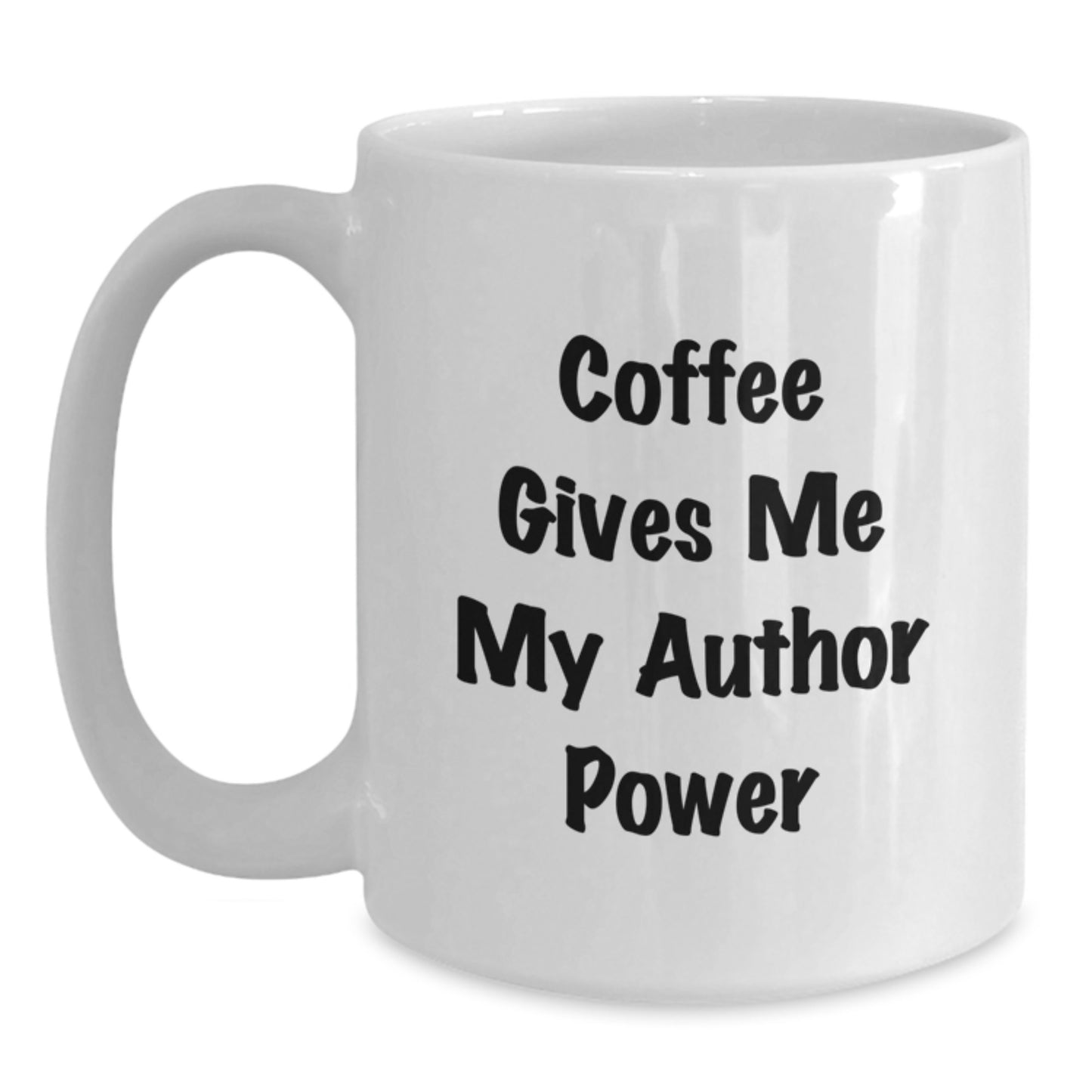 Author's Coffee Power, Funny White Coffee Mug, Gifts from Friends, Birthday Unique Author Gifts - Main