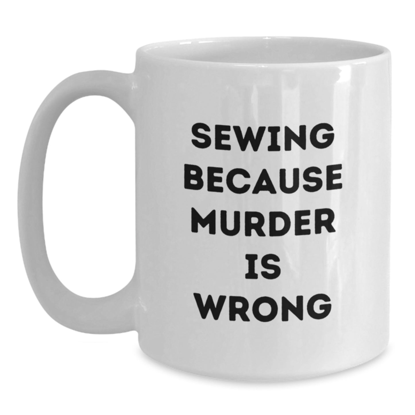 Sewing Quotes Funny White Coffee Mug Gifts for Sewing Enthusiasts from Friends Birthday Unique Gifts - Main