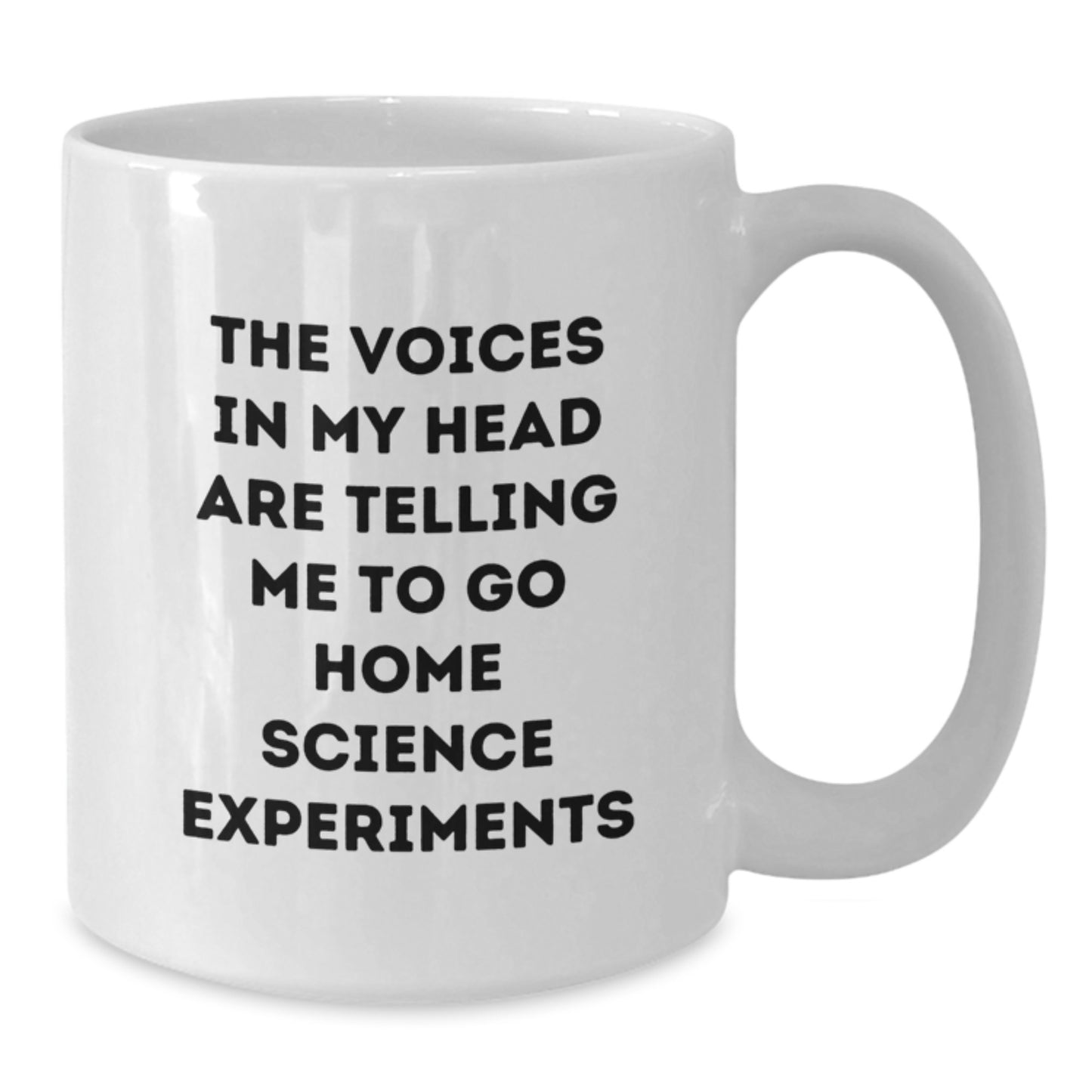Home Science Experiments Mugs Gifts from Men, Women, Friends, Coworkers, Family - The Voices In My Head Are Telling Me To Go Home Science Experiments Christmas Unique Gifts - Additional