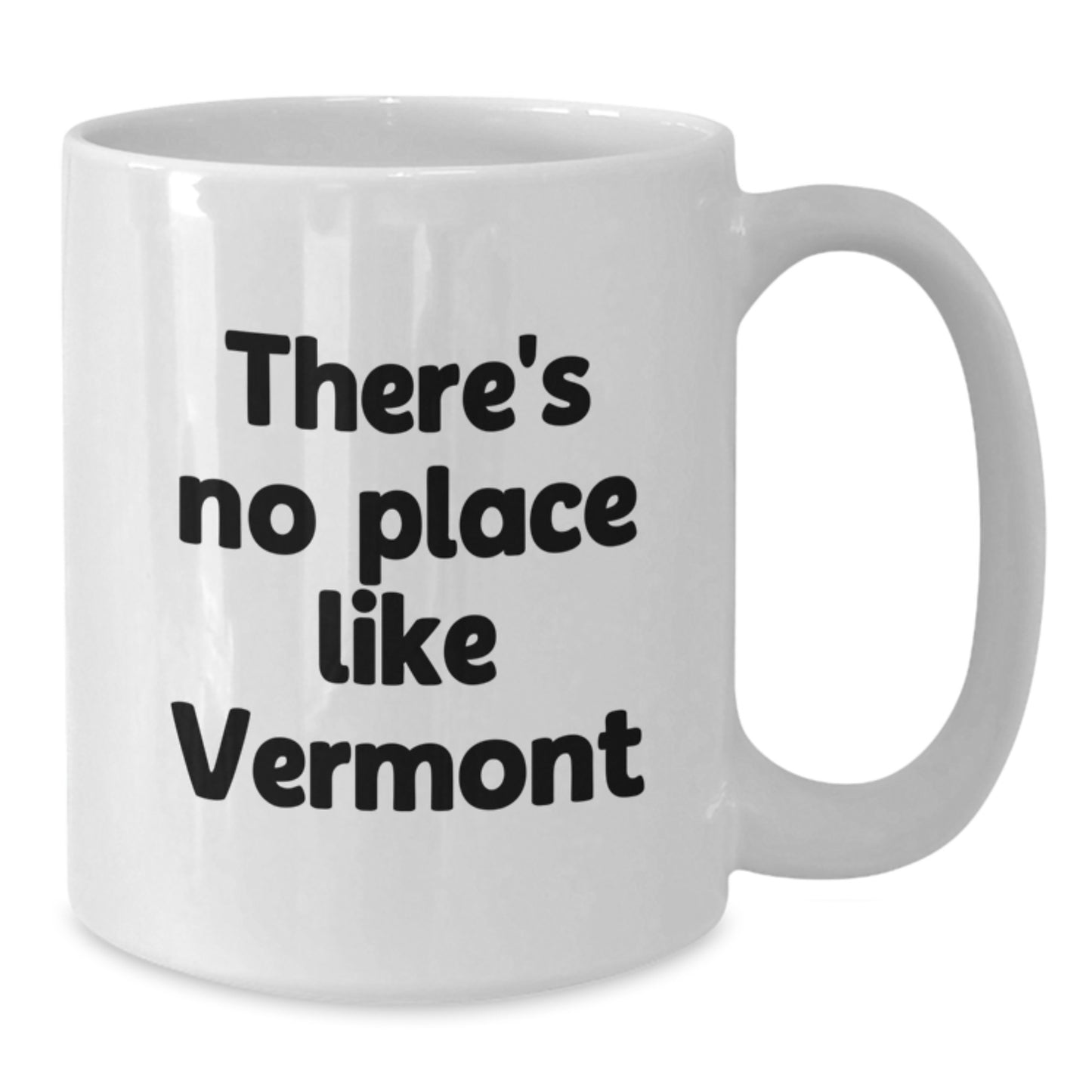 Funny Vermont Gifts for Men - 'There's No Place Like Vermont' White Coffee Mug for Graduation - Additional