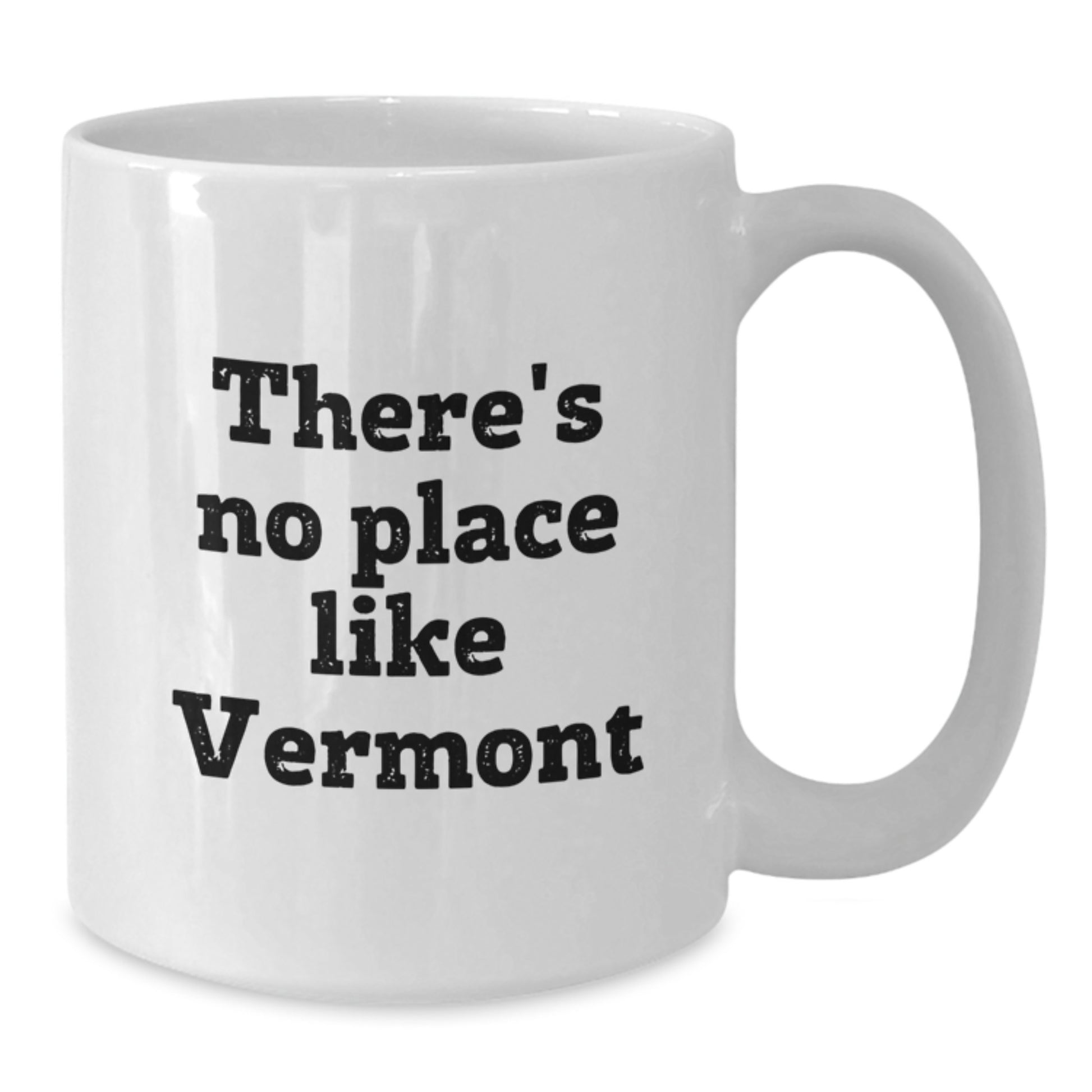 Vermont Gifts from Friends - There's No Place Like Vermont, Funny Quote on White Coffee Mug for Graduation - Additional