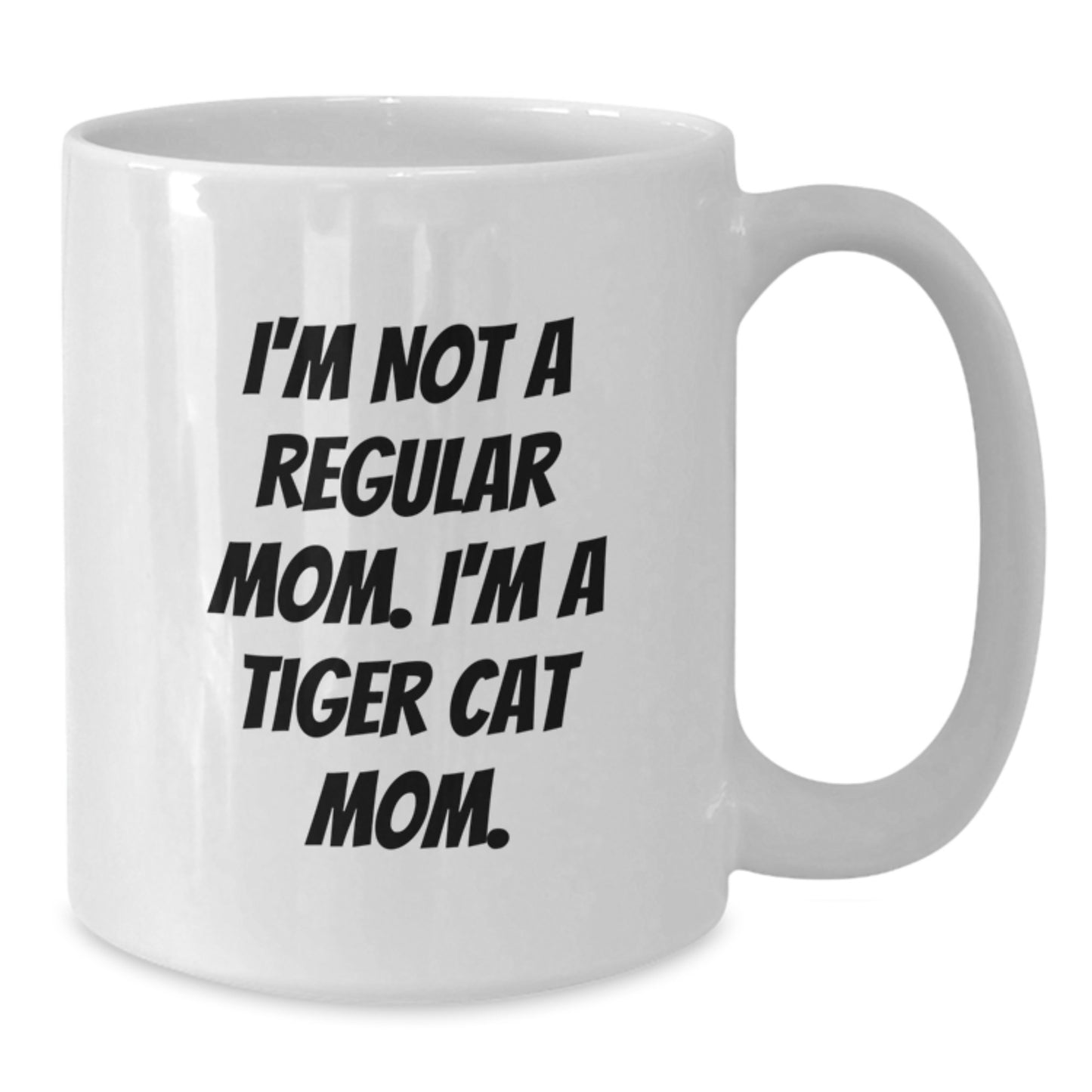 Funny Tiger Cat Mom Gifts from Mom to Tiger Cat Lover Friends 11oz White Coffee Mug - Additional