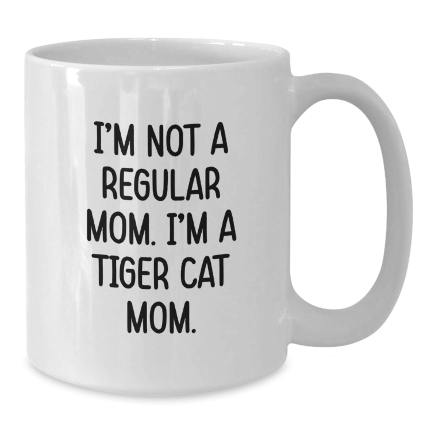 Tiger Cat Mom Funny White Coffee Mug Funny Tiger Cat Gifts White Christmas Unique Gifts from Mom to Tiger Cat Lover - Additional