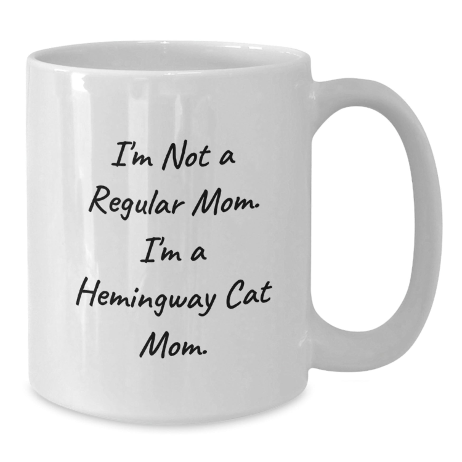 Hemingway Cat Mom Funny White Coffee Mug, Gifts from Men to Hemingway Cat Lovers, I'm Not A Regular Mom. I'm A Hemingway Cat Mom., Graduation Unique Gifts - Additional