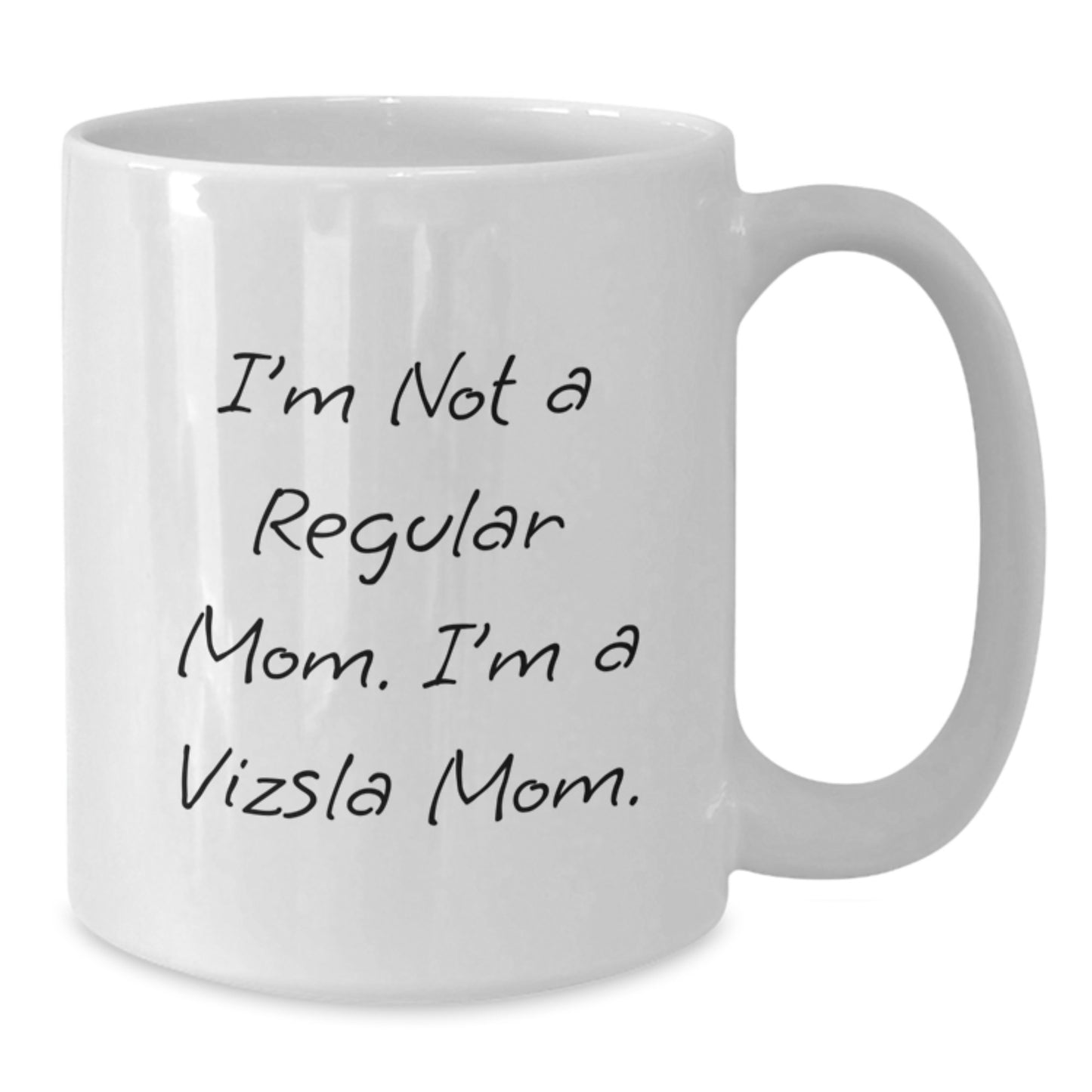 Vizsla Mom Funny Quote White Coffee Mug Gifts for Vizsla Dog Lovers, Unique Birthday Unique Gifts from Friends to Family - Additional