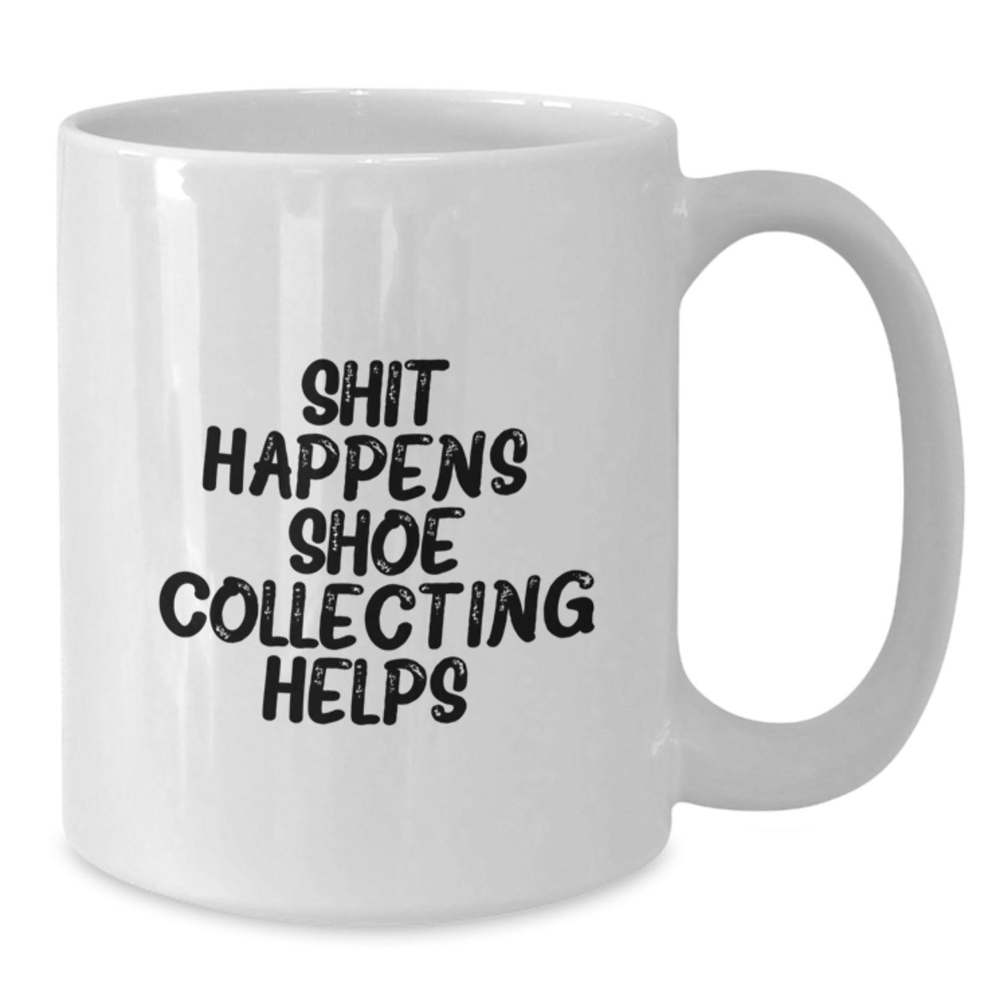 Shoe Collecting Funny Mugs Gifts from Friends for Shoe Collecting Enthusiasts, White Coffee Mug, Shit Happens. Shoe Collecting Helps. Christmas Unique Gifts - Additional