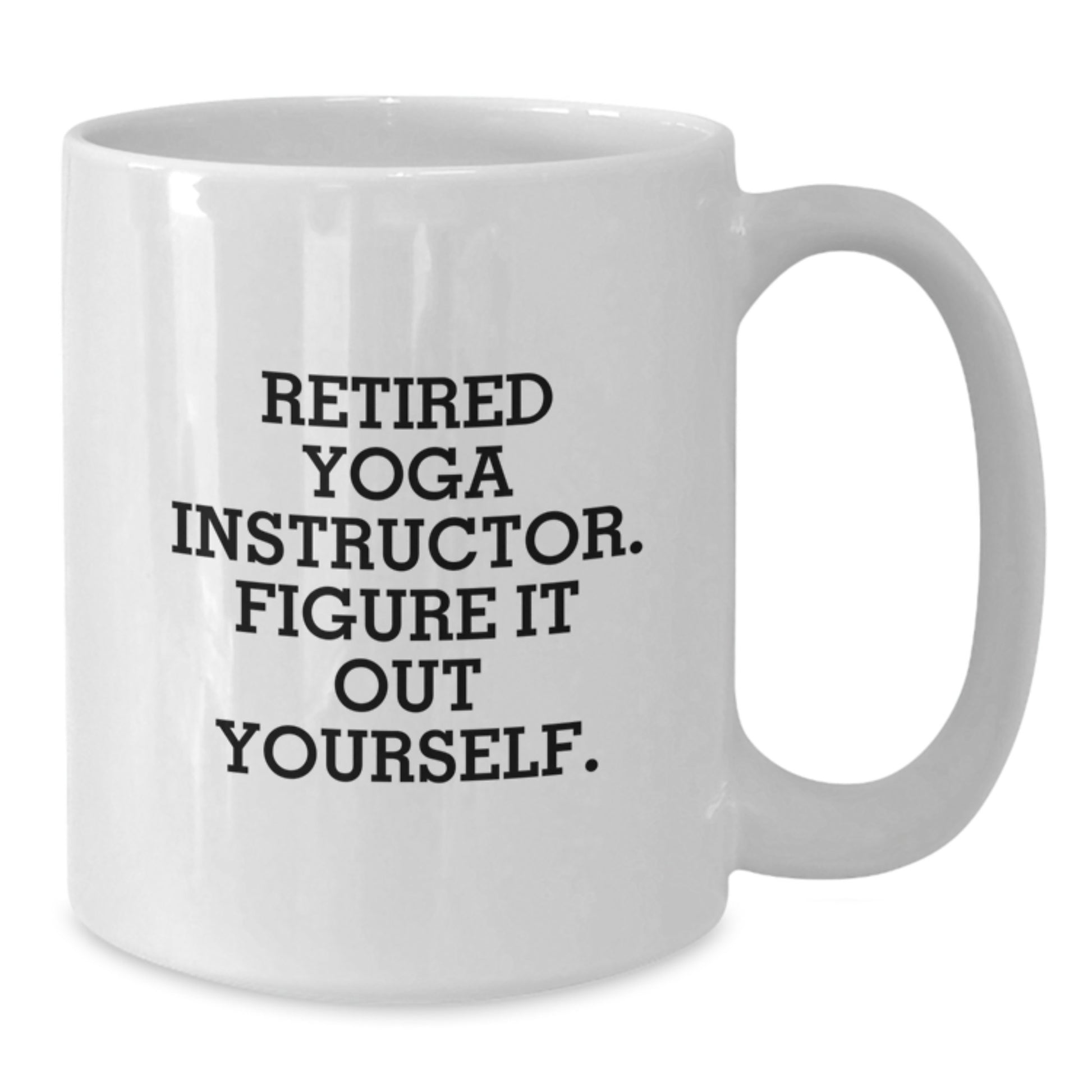 Yoga Instructor Gifts from Friends, Figuring it Out Yourself, Funny Graduation White Coffee Mug - Additional
