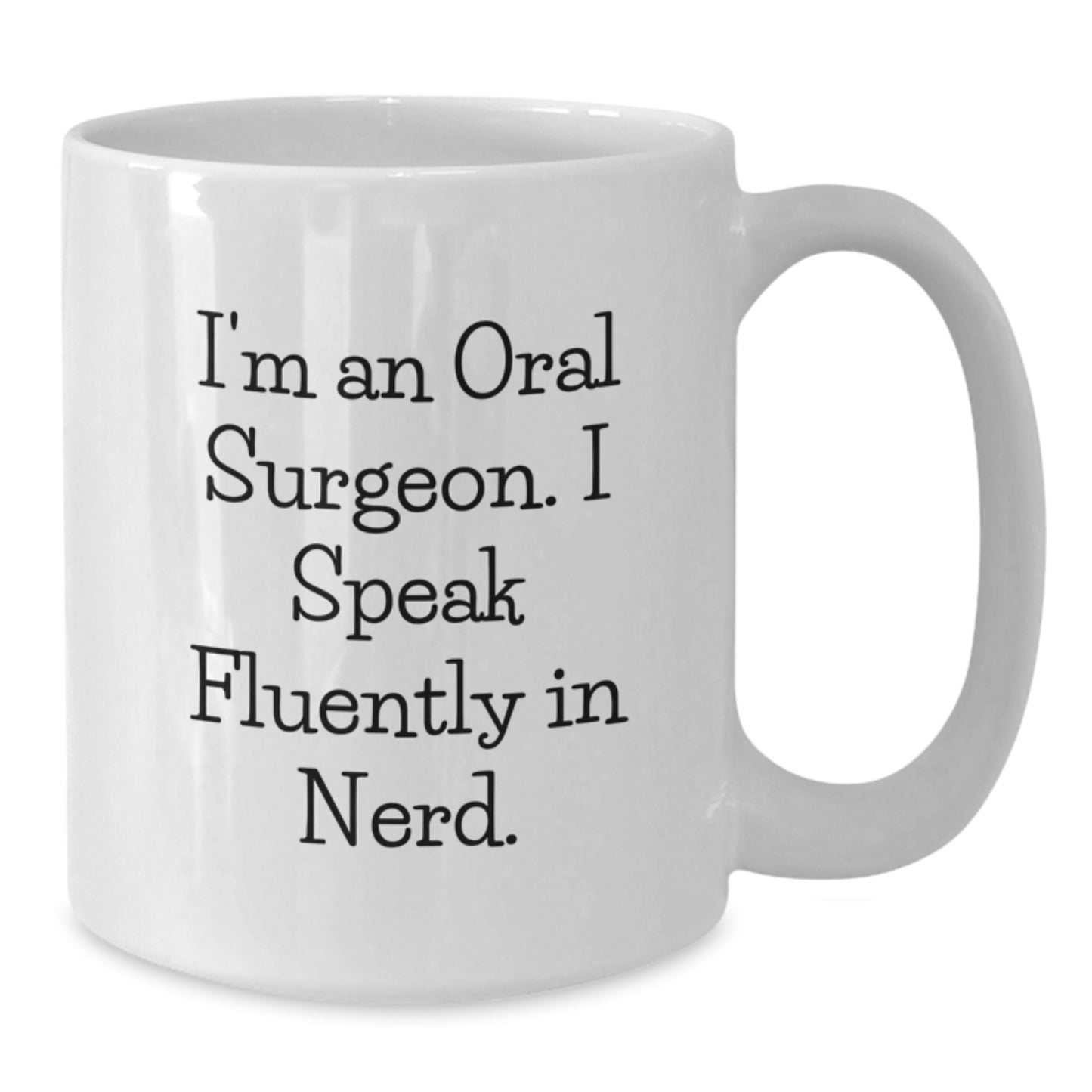 Funny Oral Surgeon Gifts from Friends for Men Unique White Coffee Mugs, I'm An Oral Surgeon. I Speak Fluently In genius., Christmas Unique Mugs - Additional