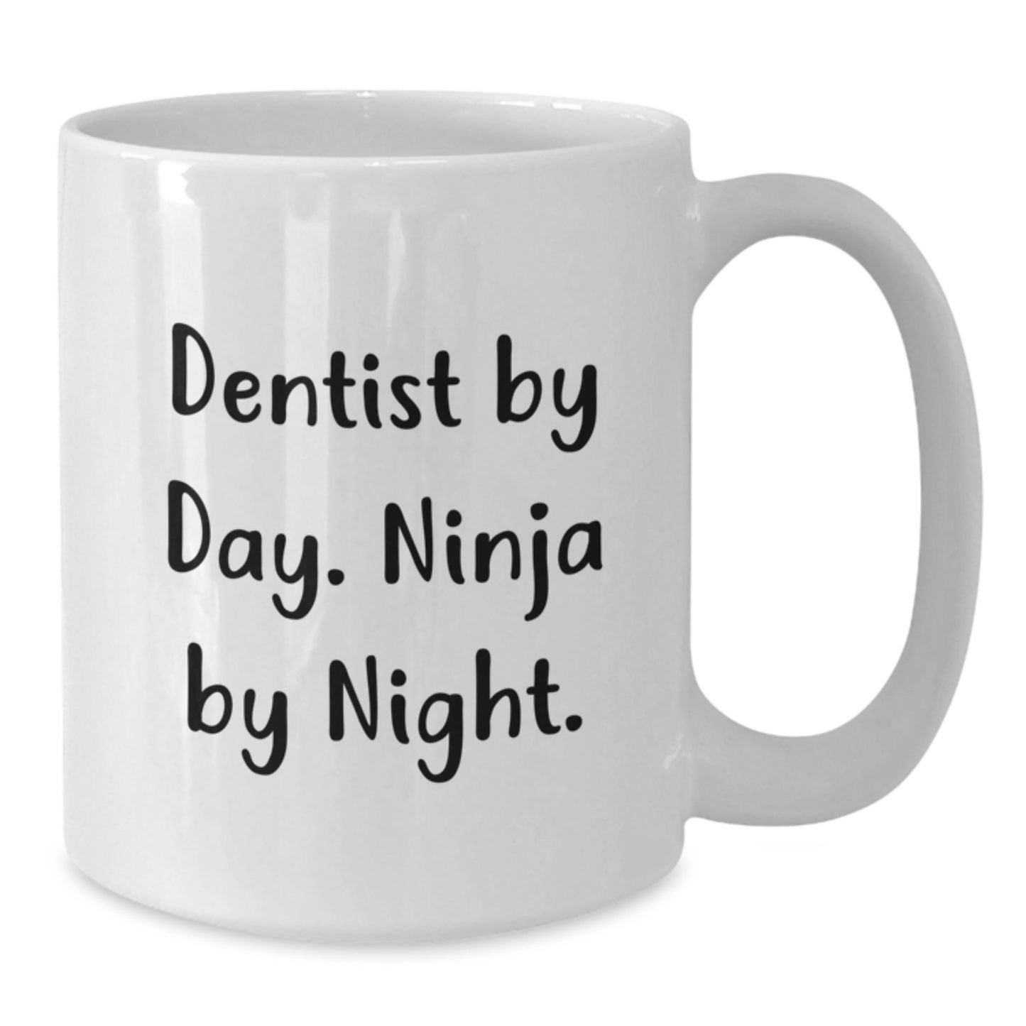 Dentist Gifts from Friends, Funny Ninja Mug for Men or Women, Birthday Unique Treasures, White Coffee Mug with 11oz or 15oz Capacity - Additional