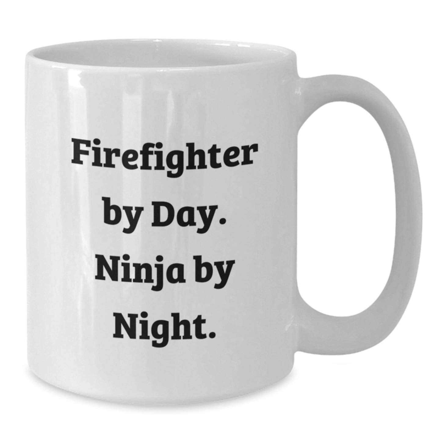Firefighter Ninja Gifts, Funny White Coffee Mug for Birthday, Gifts from Men, Gifts for Firefighter - Additional