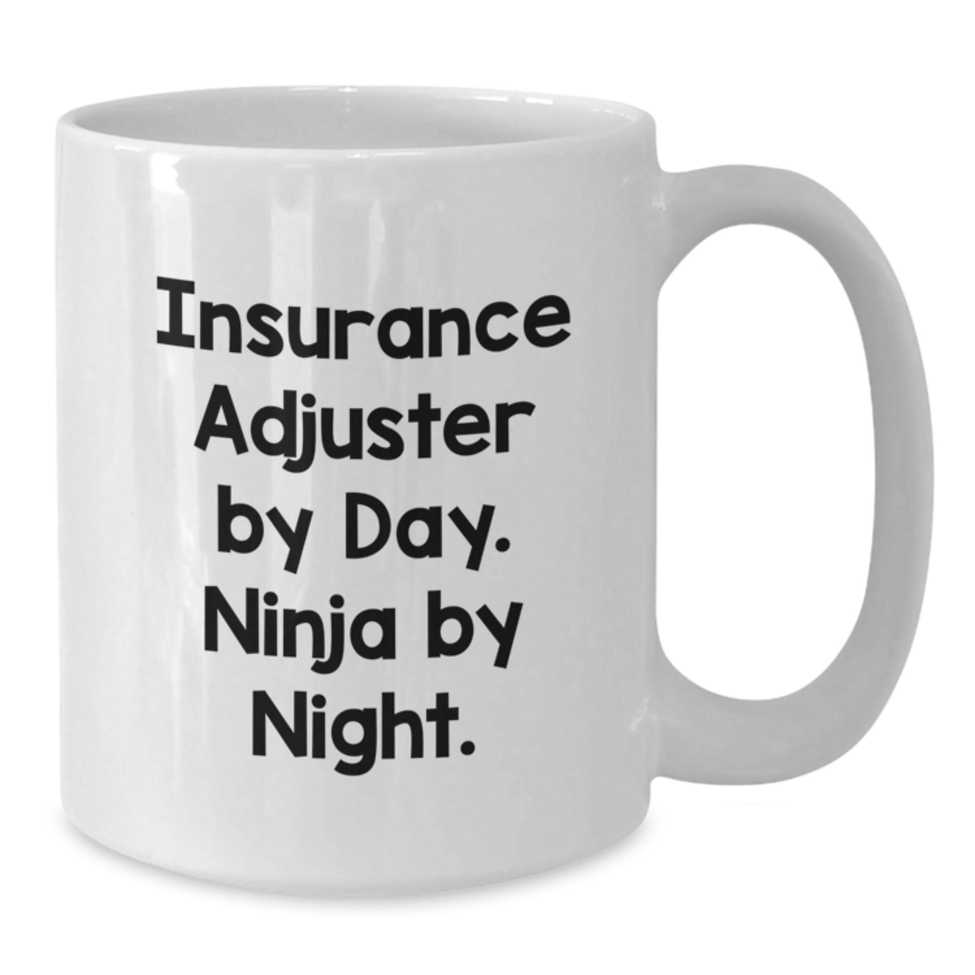 Insurance Adjuster Funny White Coffee Mug, Gifts from Friends to Insurance Adjuster By Day. Ninja By Night., Birthday Unique Gifts for Men or Women - Additional