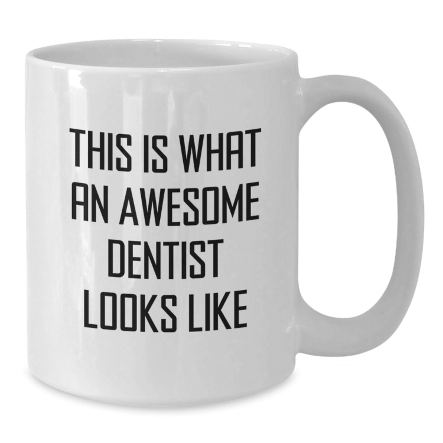 Funny Dentist Gifts from Friends - This Is What An Awesome Dentist Looks Like White Coffee Mug, Gifts for Dentist Birthday Unique Ideas - Additional