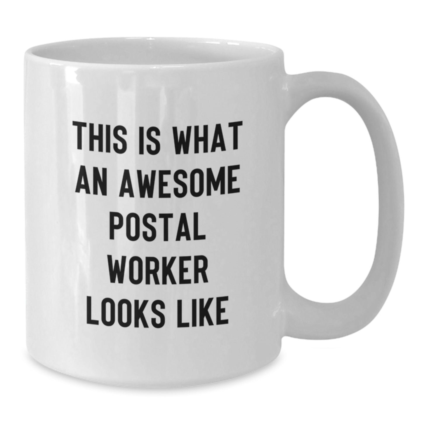 Funny Postal Worker Gifts, This Is What An Awesome Postal Worker Looks Like, Birthday Unique Gifts from Friends, 11oz or 15oz White Coffee Mug - Additional