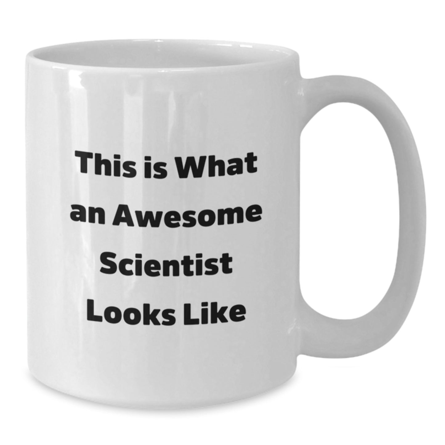 Funny Scientist Gifts from Friends for Awesome Scientist Graduation White Coffee Mug, 'This Is What An Awesome Scientist Looks Like' Quote, 11oz or 15oz Capacity - Additional