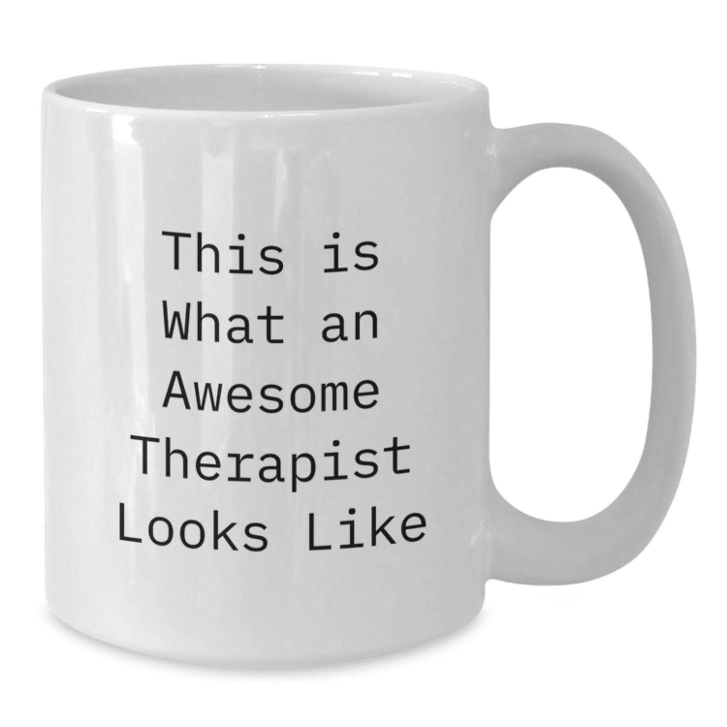 Funny Therapist Gifts from Friends for Graduation Unique Mugs - 'This Is What An Awesome Therapist Looks Like' White Coffee Mug - Additional