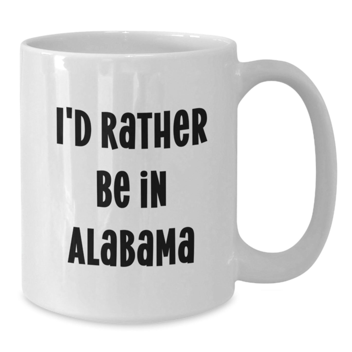 Funny Alabama Gifts from Friends and Family, I'd Rather Be In Alabama White Coffee Mugs for Christmas - Additional