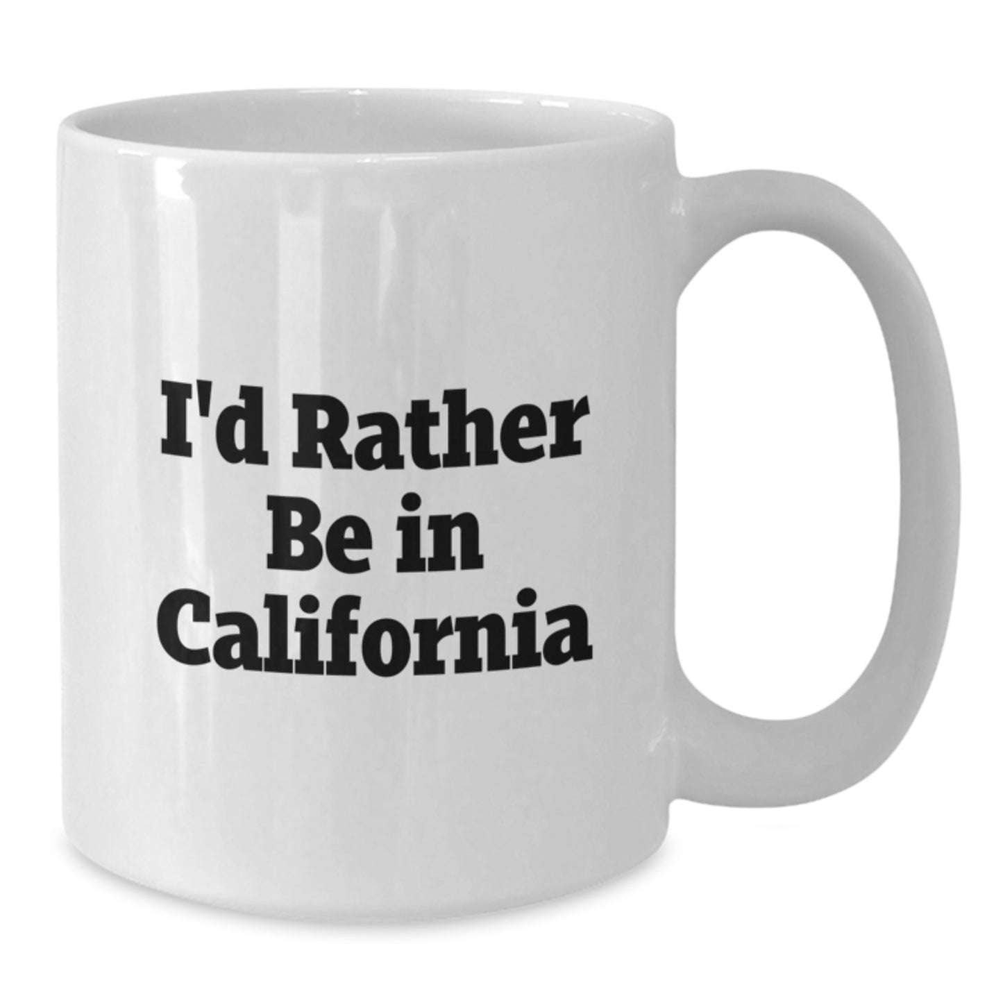 Funny California Quotes Gifts from Friends for California Lovers - White Coffee Mug, I'd Rather Be In California, Christmas Unique Gifts - Additional