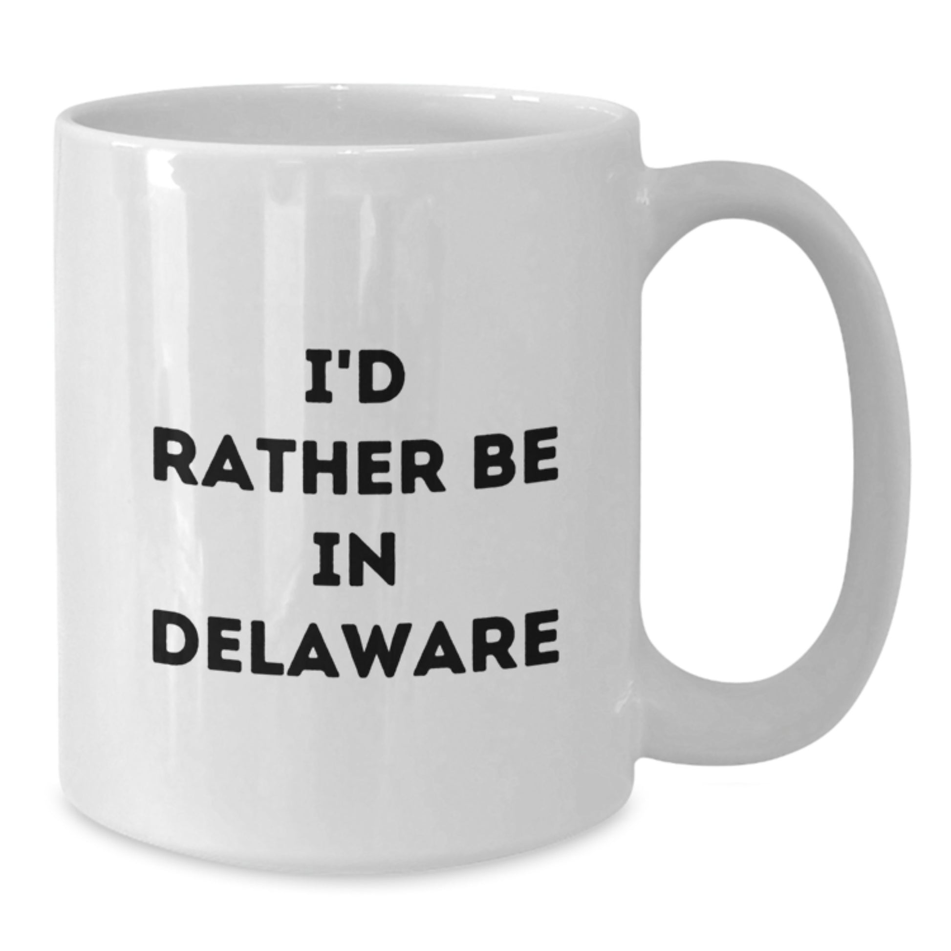 Funny Delaware White Coffee Mug Gifts from Friends to Delaware Men, 'I'd Rather Be In Delaware' Birthday Quote - Additional
