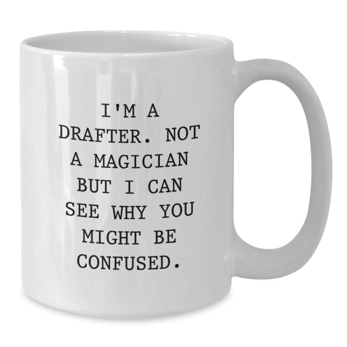Funny Drafter White Coffee Mugs for Friends, Christmas Unique Gifts from Men to Women - Additional