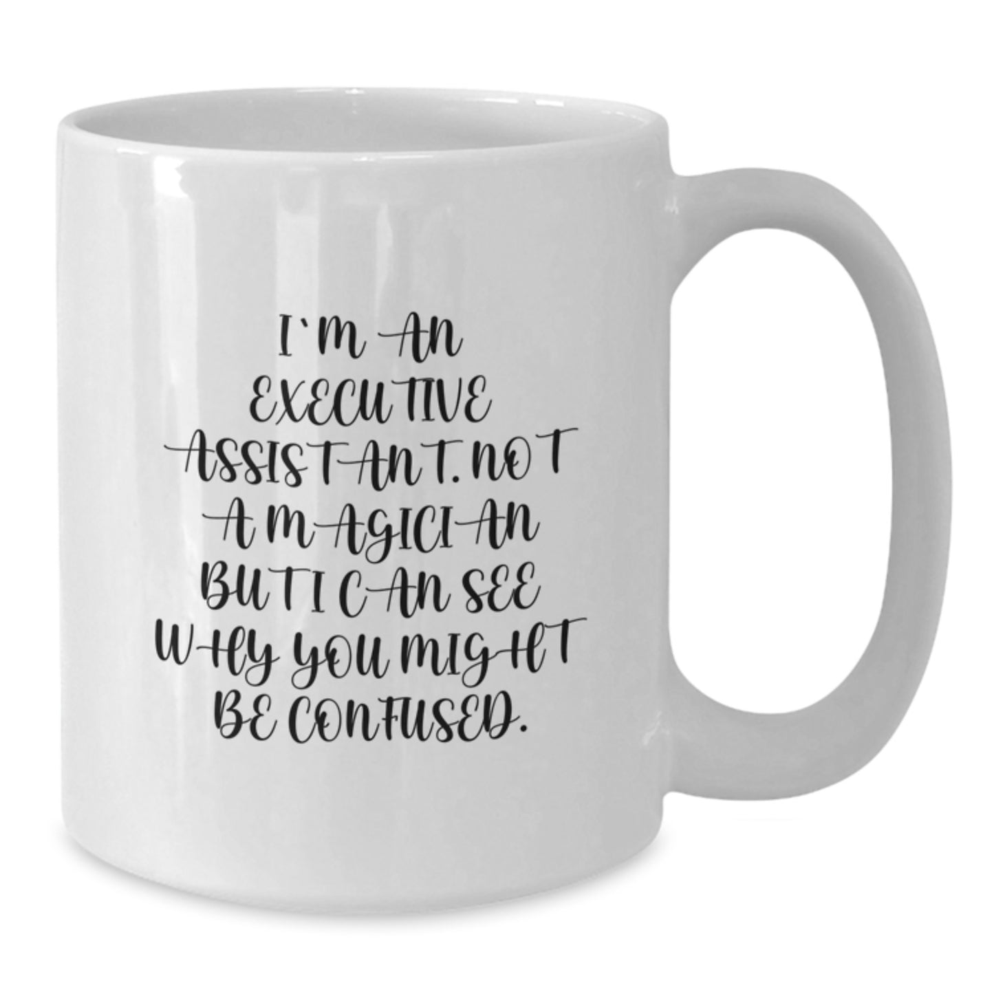 Executive Assistant Funny White Coffee Mug Gifts for Men and Women, Christmas Unique Presents from Friends and Family - Additional