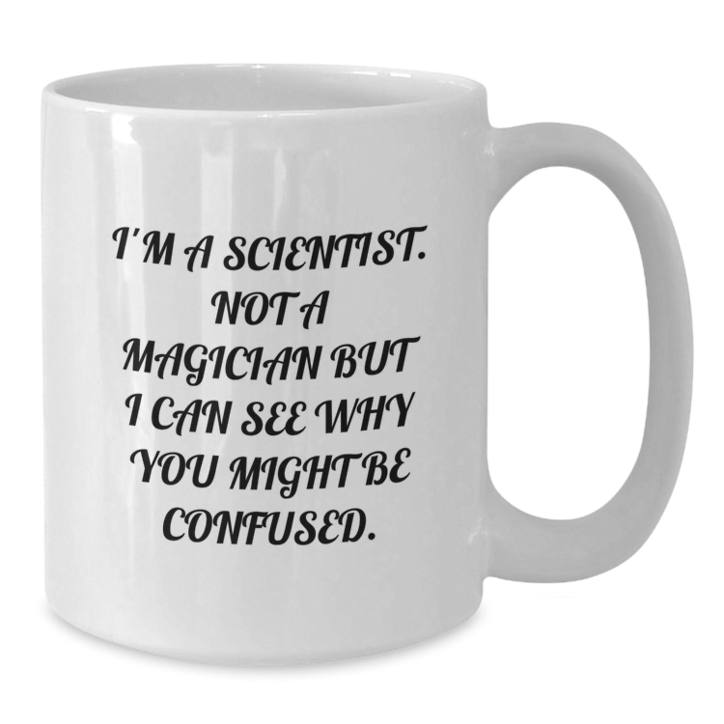 Funny Scientist Gifts for Men, White Coffee Mug, Christmas Unique Presents from Friends and Family, I'm A Scientist Not A Magician But I Can See Why You Might Be Confused - Additional