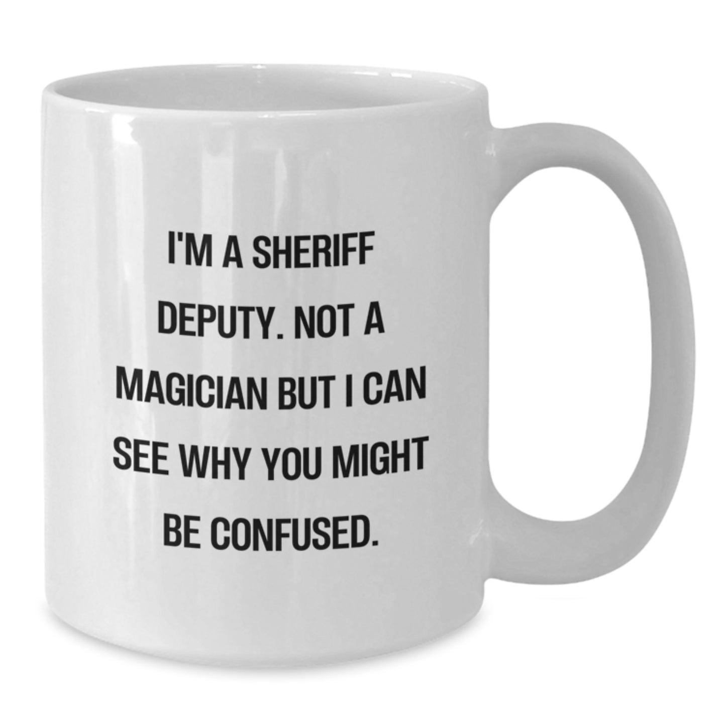 Sheriff Deputy White Coffee Mug Gifts from Men to Sheriff Deputy Friends, Funny Christmas Unique Gifts for Men - Additional