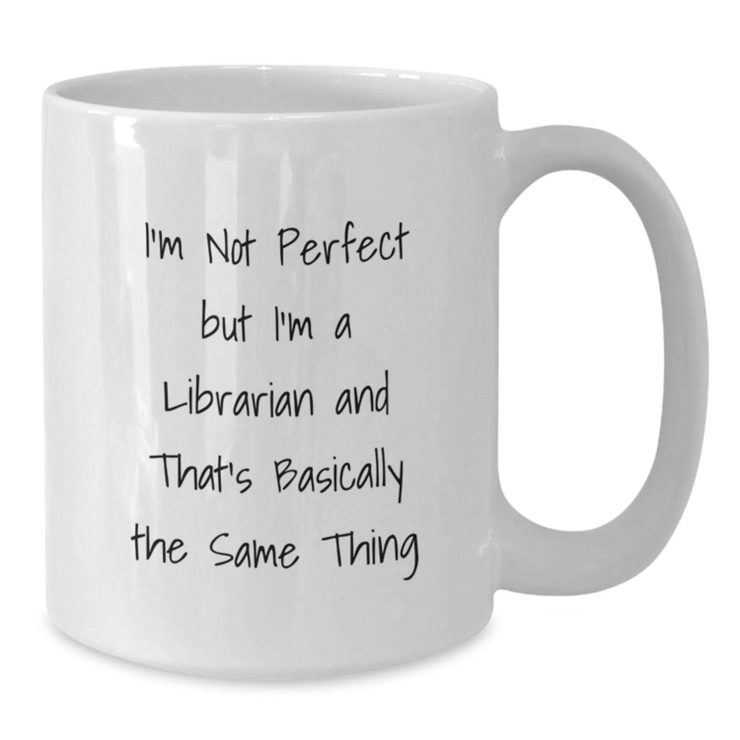Funny Librarian Gifts - I'm Not Perfect White Coffee Mug for Librarian Friends & Family Men Women Coworkers - Additional