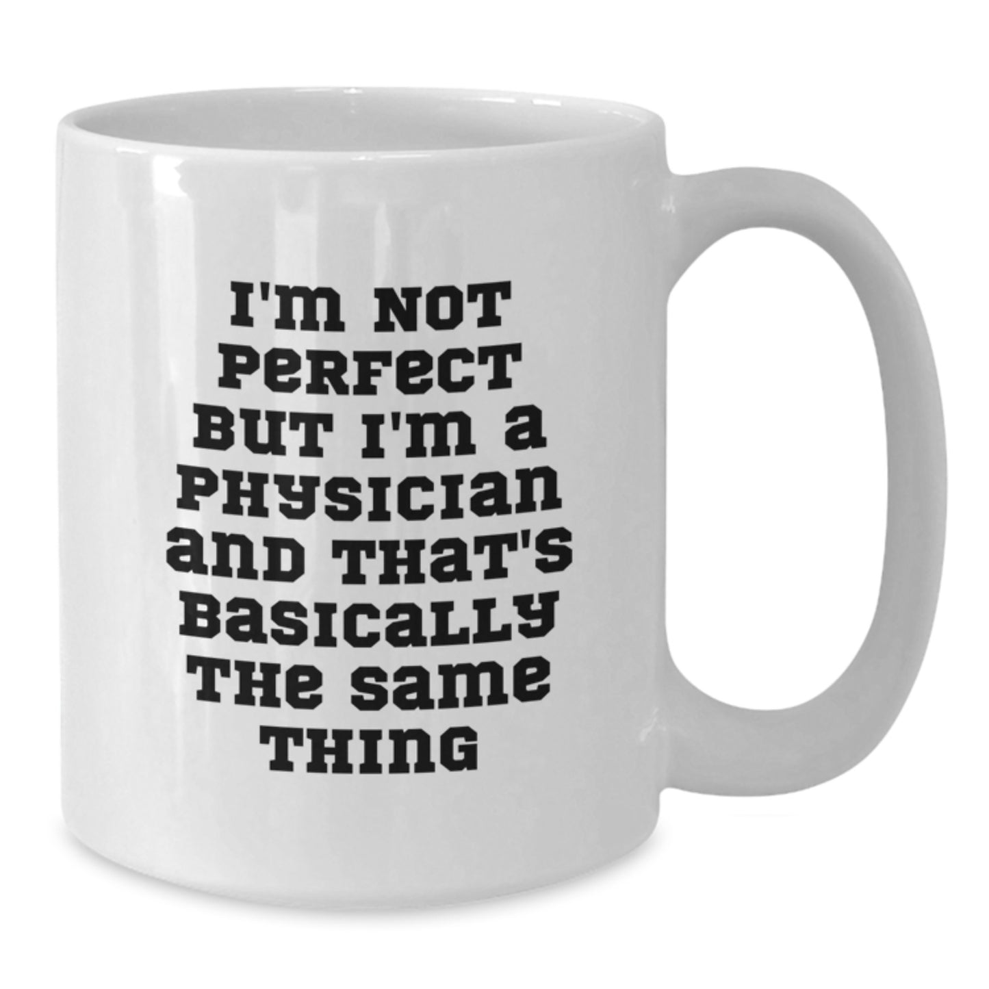 Funny Quote Physician Gifts, White Coffee Mug for Birthday, Gifts from Family, Funny Gifts for Physician - Additional