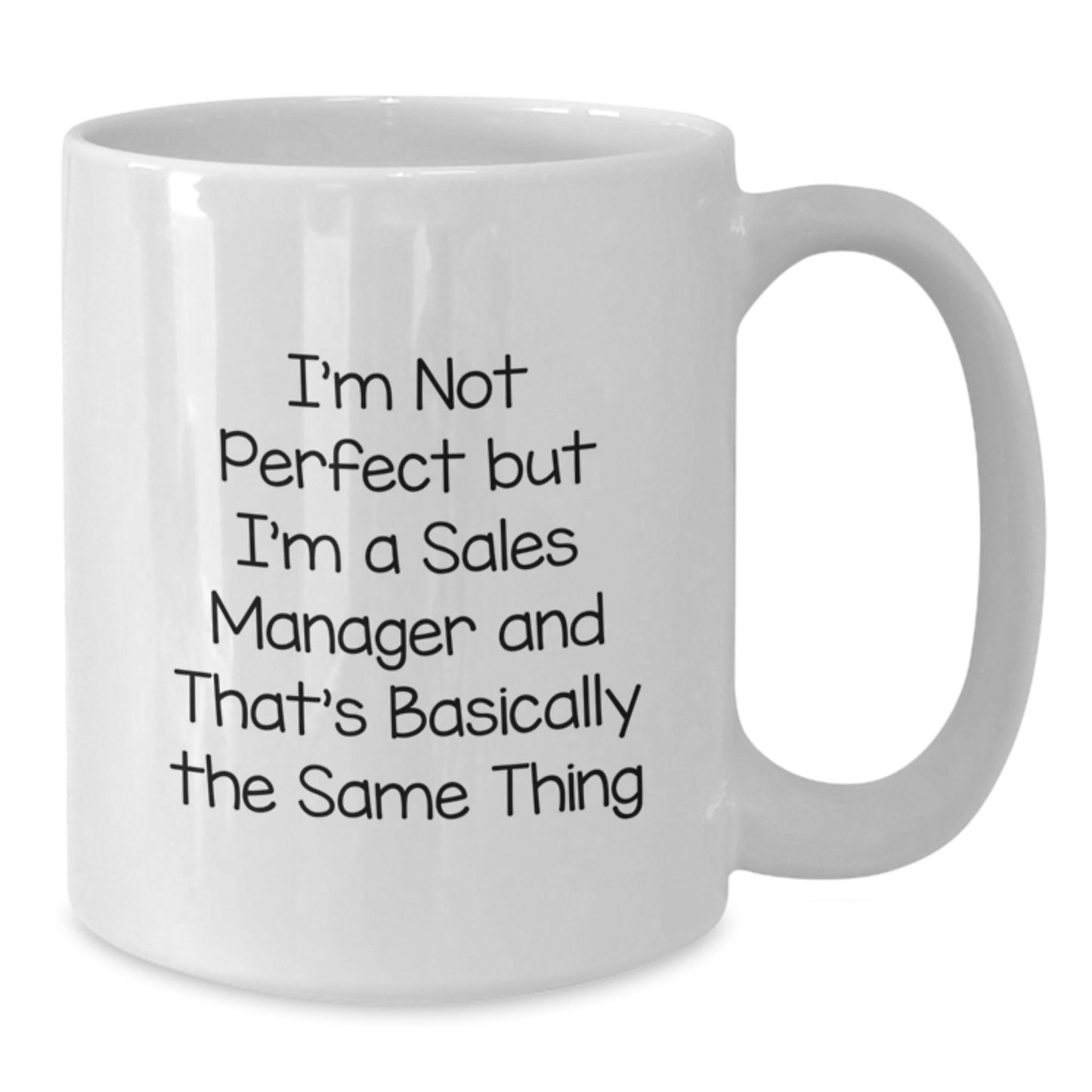 Funny Sales Manager Gifts for Birthday, 'I'm Not Perfect But I'm A Sales Manager And That's Basically The Same Thing' White Coffee Mug, Gifts from Friends to Coworkers - Additional