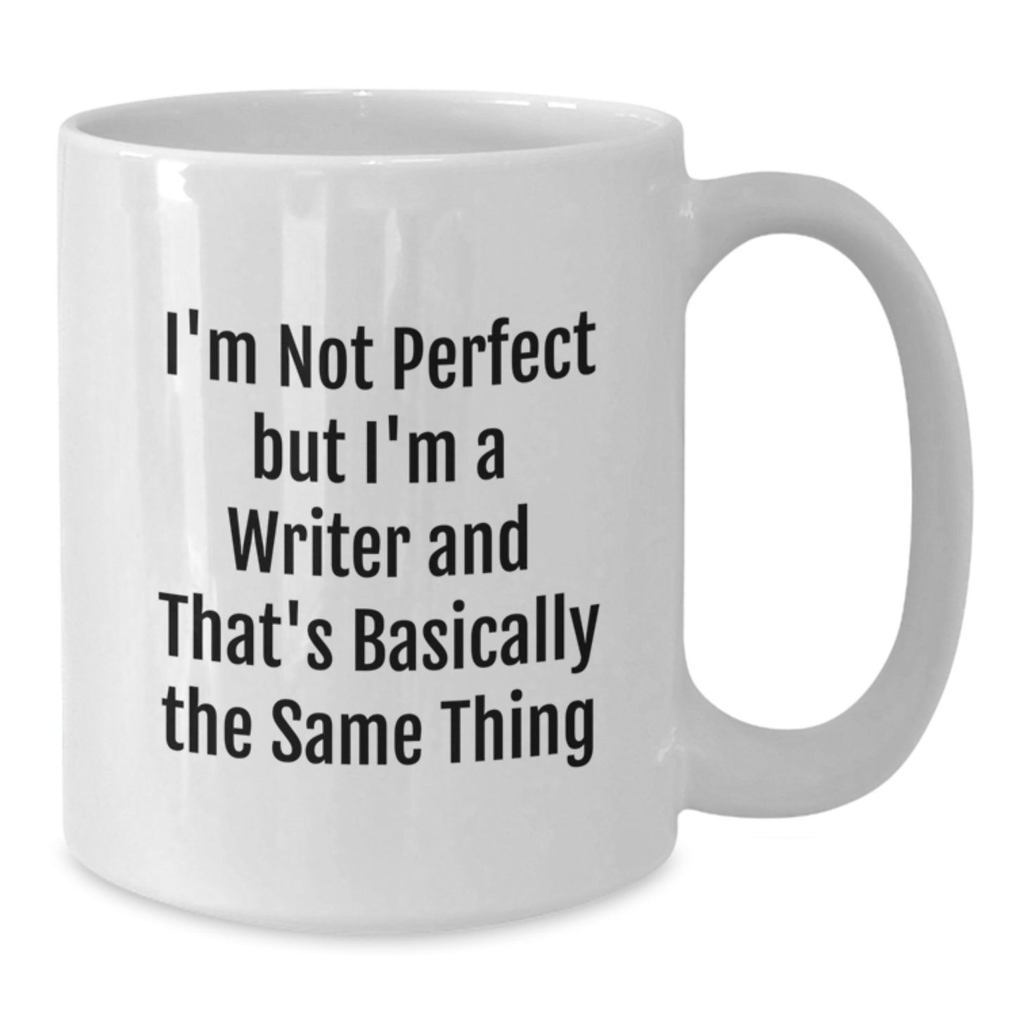 Funny Writer Gifts, Christmas Unique Coffee Mug, 'I'm Not Perfect But I'm A Writer And That's Basically The Same Thing' White Ceramic Mug for Writers, Gifts from Friends to Family, 11oz or 15oz - Additional