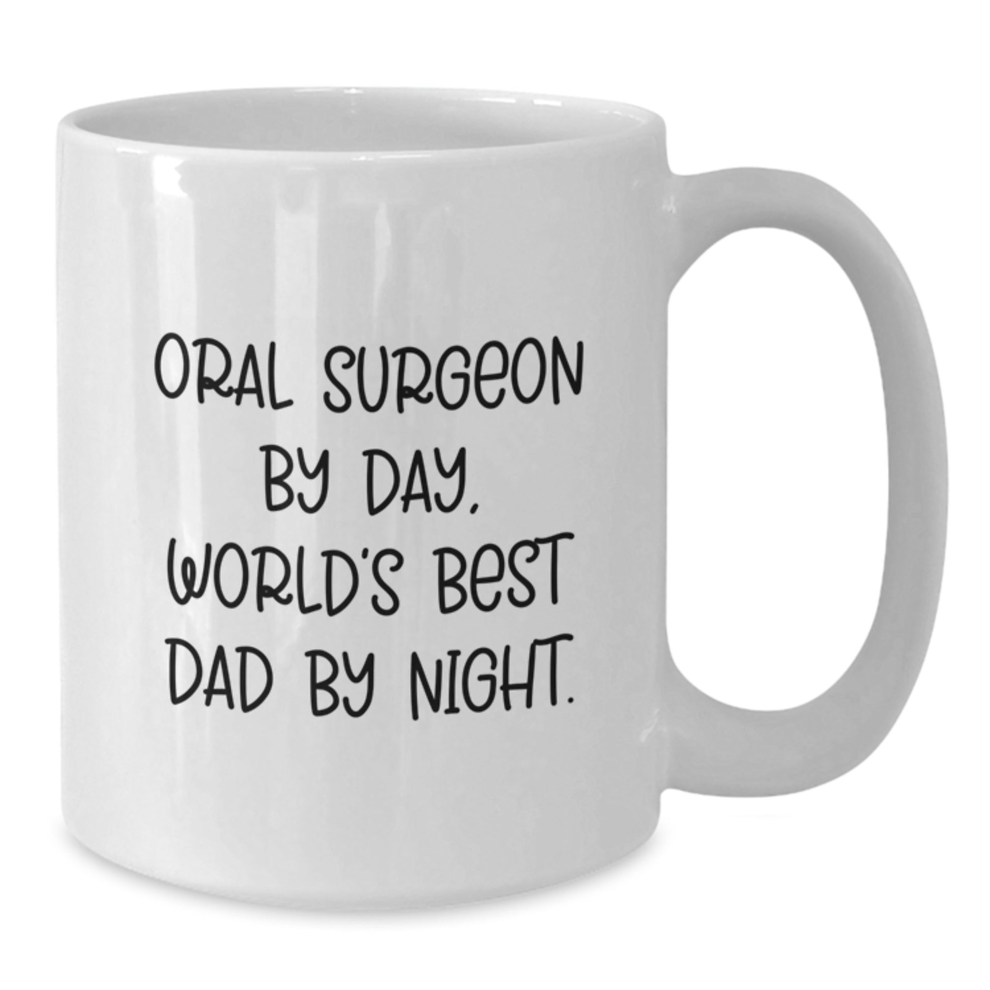 Oral Surgeon Humor White Coffee Mug, Funny Gifts from Family, Graduation Unique Gifts for Oral Surgeon By Day, World's Best Dad By Night, 11oz or 15oz - Additional