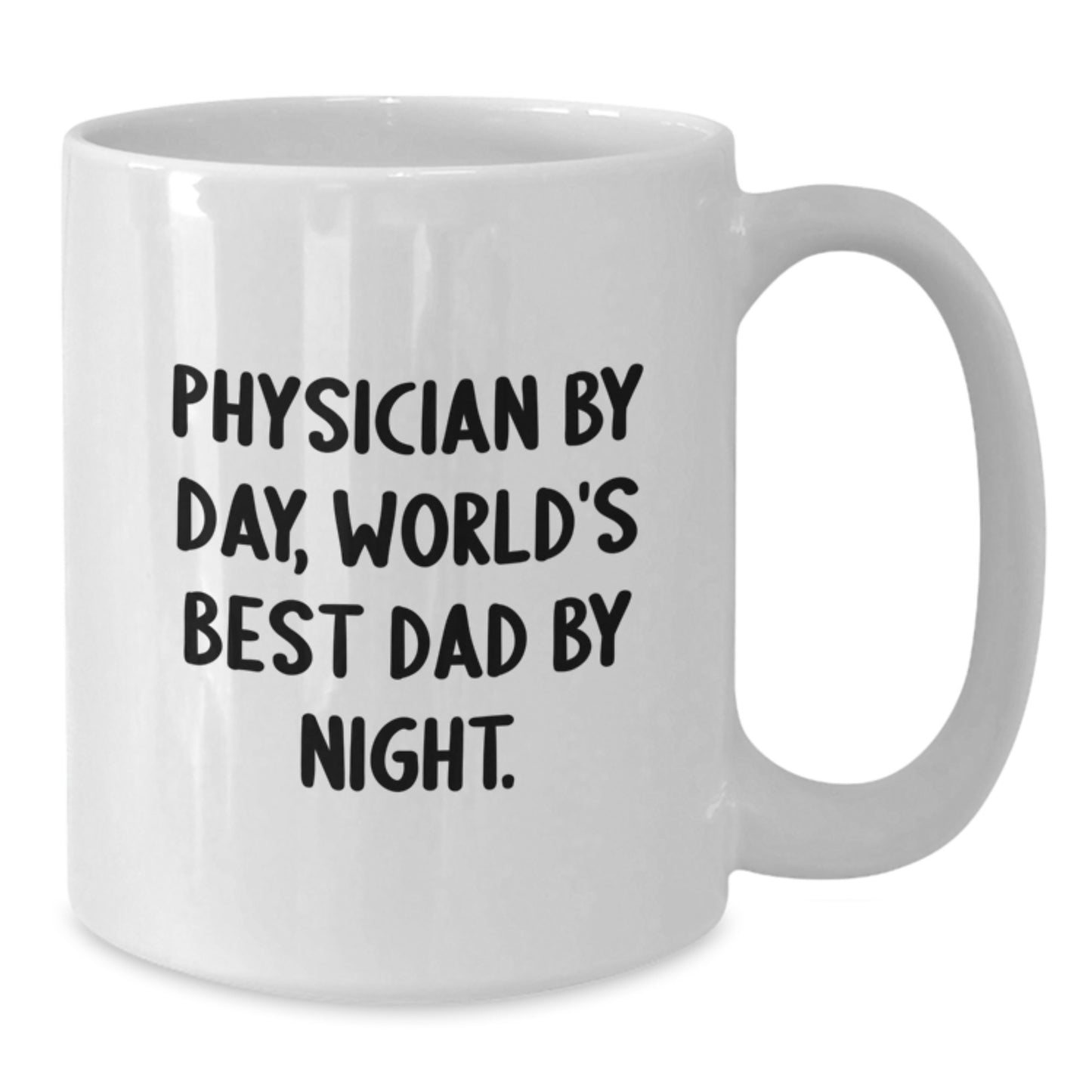 Physician Gifts, Funny Quote White Coffee Mug, 11oz or 15oz Capacity, Gifts from Men to Physician, Unique Graduation Gifts - Additional