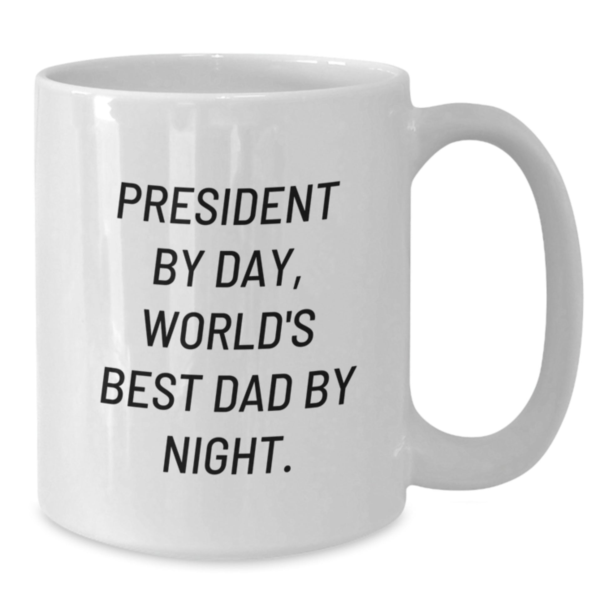 President By Day, Funny White Coffee Mug Gifts for President, White Coffee Mug for Birthday, Gifts from Friends - Additional