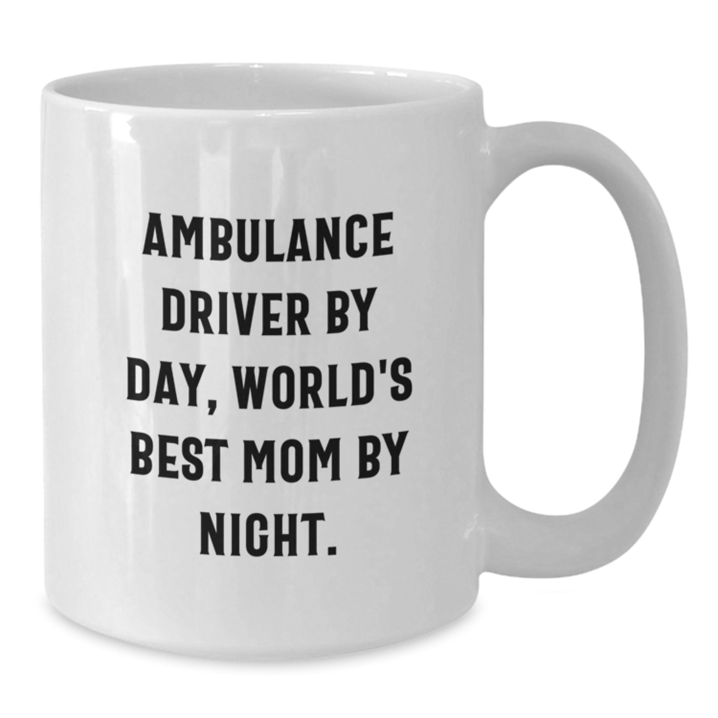 Funny Ambulance Driver Gifts from Mom - Ambulance Driver By Day, World's Best Mom By Night - Unique White Coffee Mug for Christmas - Additional