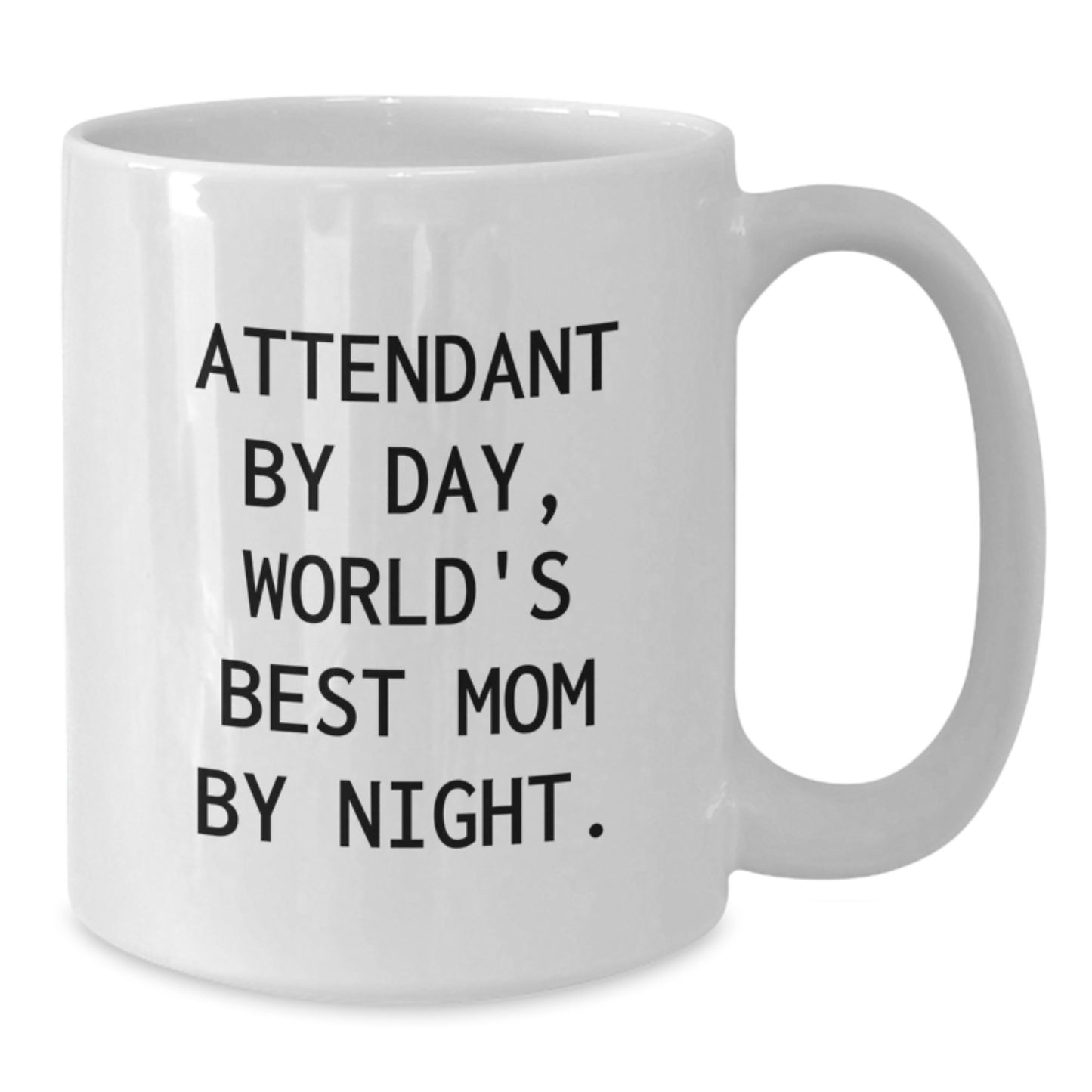 Funny Attendant Gifts for Mom by Day, World's Best Mom by Night Christmas Unique Gifts from Mom to Attendant - Additional
