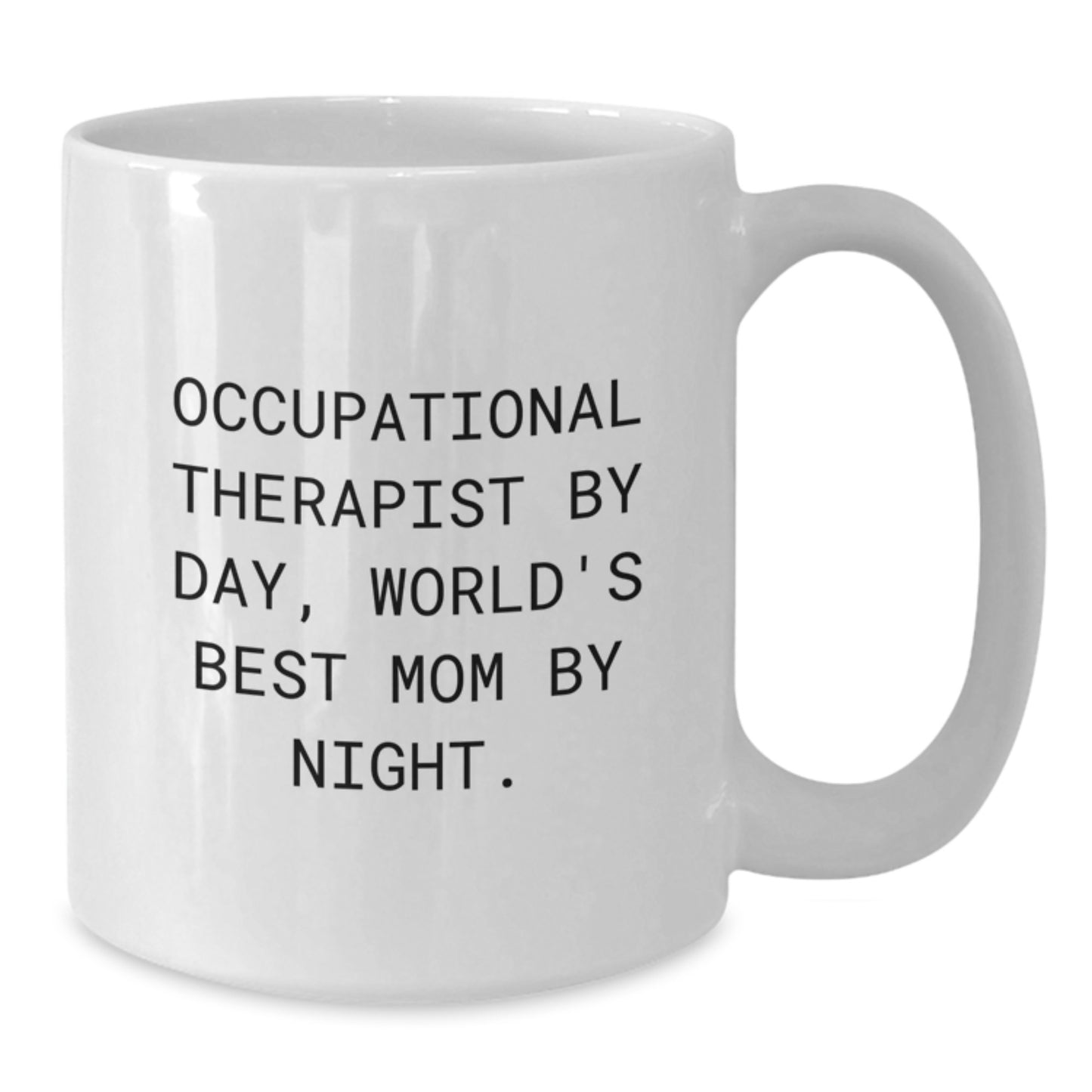 Funny Occupational Therapist White Coffee Mug Gifts for Occupational Therapist Friends and Family from Mom's Heart - Additional