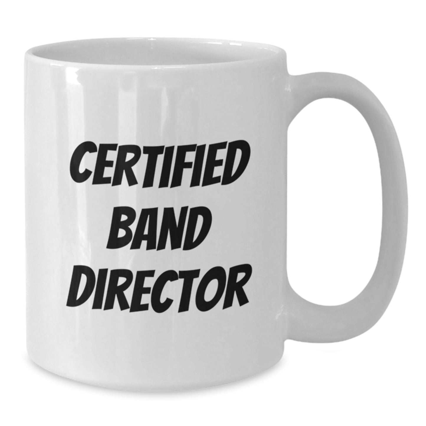 Funny Quote Gifts from Friends for Band Director Christmas Unique Gifts, White Coffee Mug, Certified Band Director Quote, Men or Women Gifts - Additional