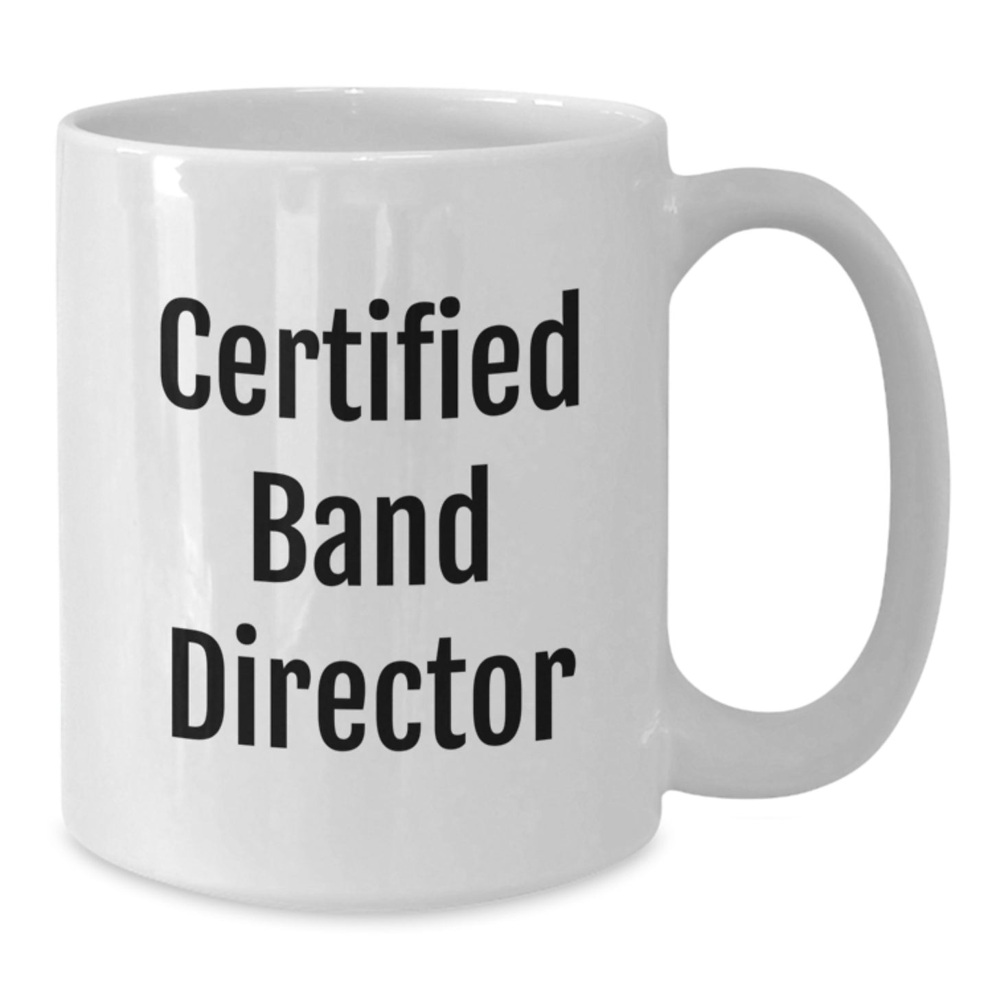 Funny Certified Band Director Unique Gifts from Friends, Christmas Funny White Coffee Mug for Men, Women, Family and Coworkers, Quote: 'This Band Director Life' 11oz or 15oz Ceramic - Additional