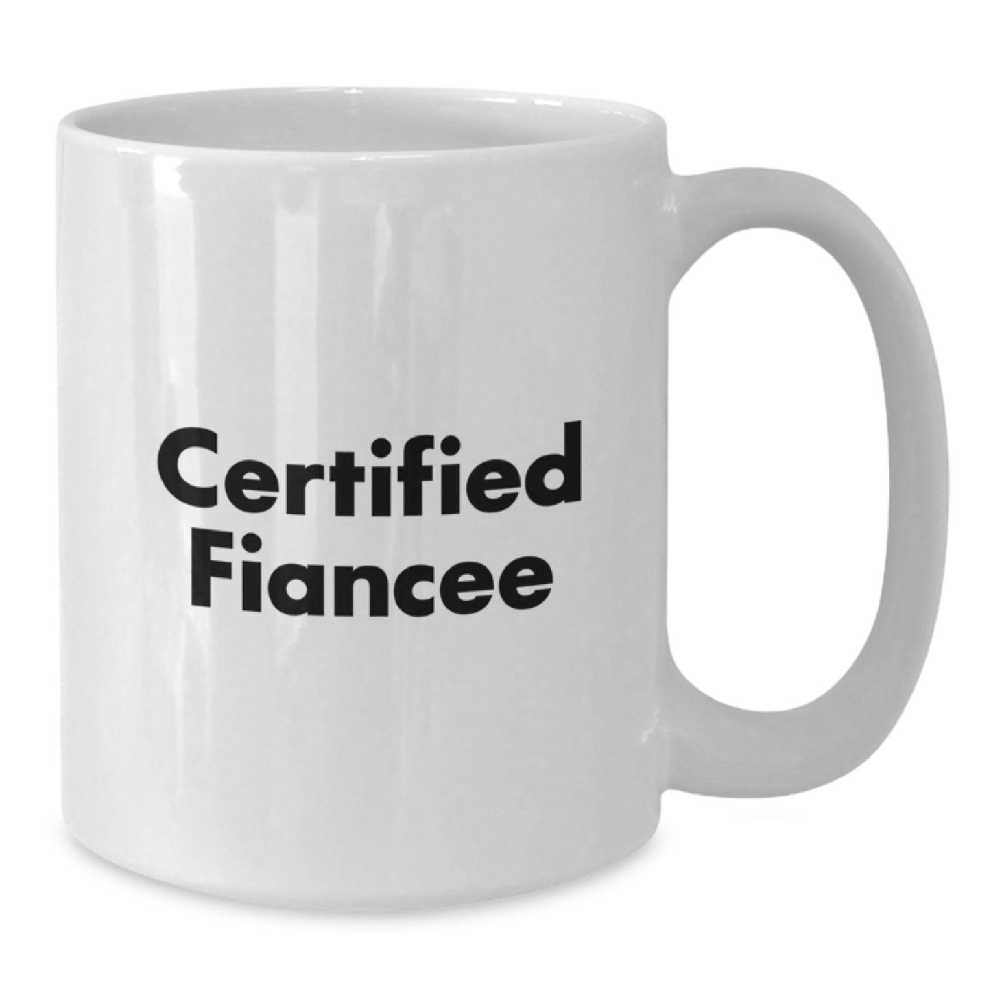 Funny I'm a Certified Fiancee Gifts from Men to Fiancee White Coffee Mug for Christmas Unique Gifts - Additional