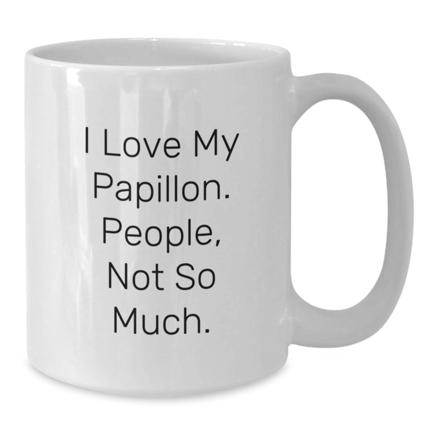 Papillon Dog Lovers Gift, Funny White Coffee Mug for Graduation, Gifts from Friends, 'I Love My Papillon. People, Not So Much.' Quote, 11oz or 15oz Capacity, Ceramic, Microwave, Dishwasher Safe - Additional